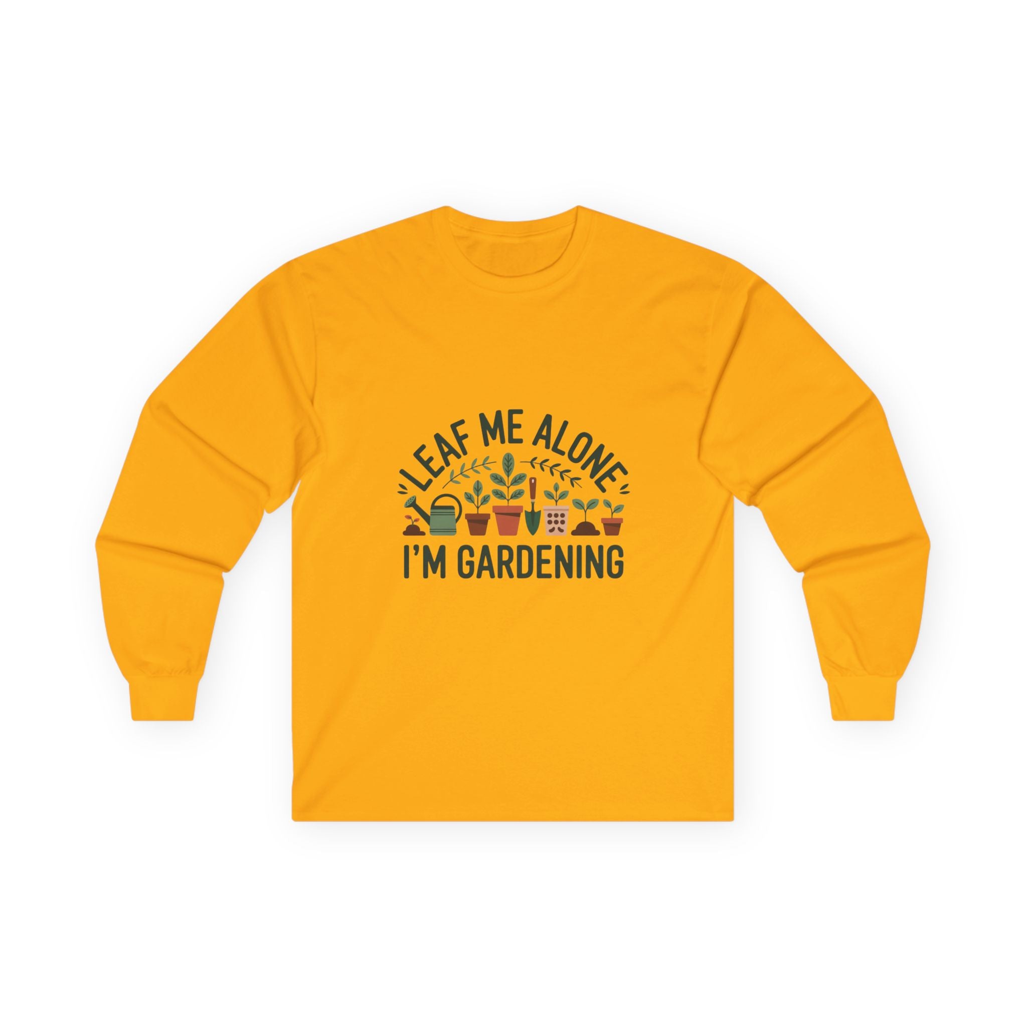 Leaf Me Alone — "I’m Gardening" Long Sleeve Tee