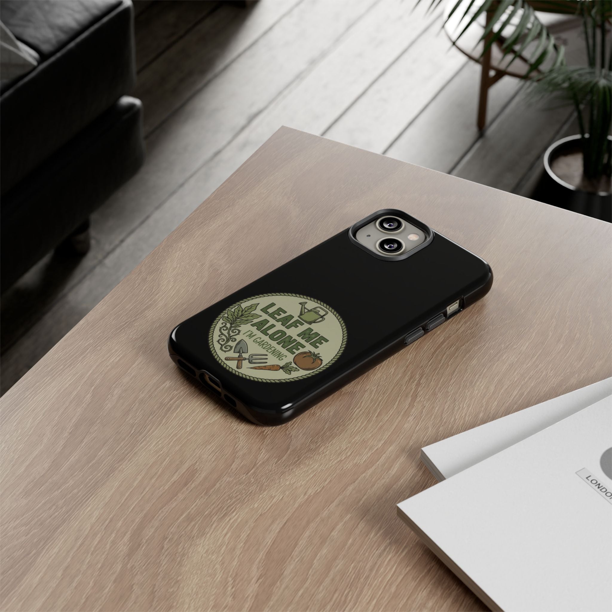 Phone Case - "Leaf Me Alone I'm Gardening" Funny Gardener Protective Tough Case