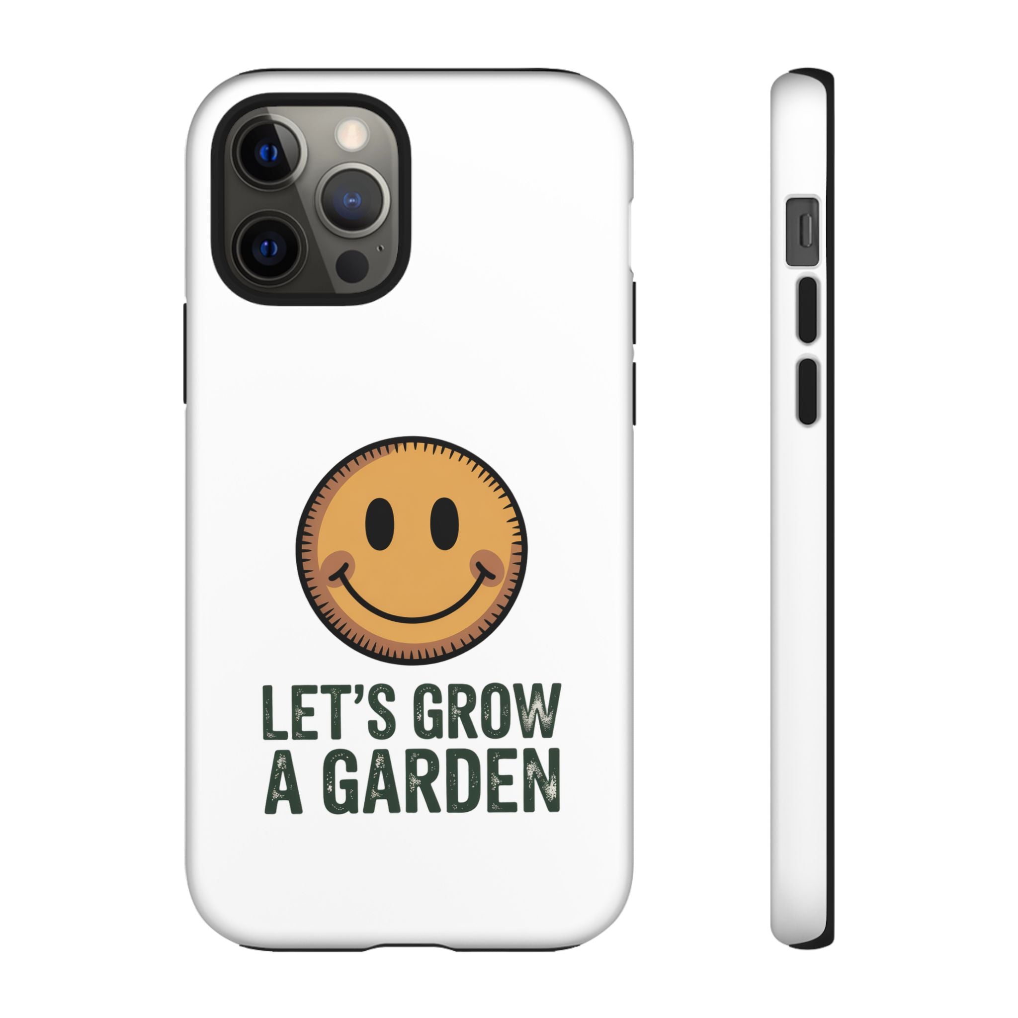 Phone Case — "Let's Grow a Garden" Smiley Plant Lover Protective Case