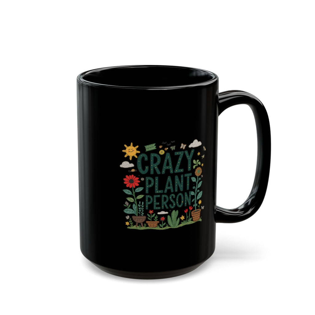 Crazy Plant Person Mug — Black Ceramic Plant Lover Coffee Cup (11oz, 15oz)