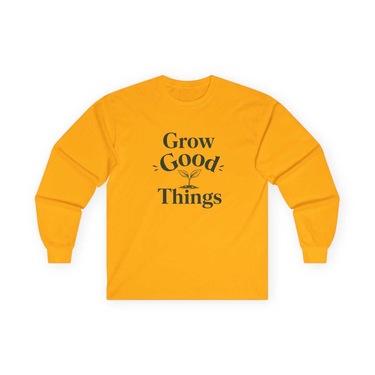Grow Good Things Long Sleeve Tee