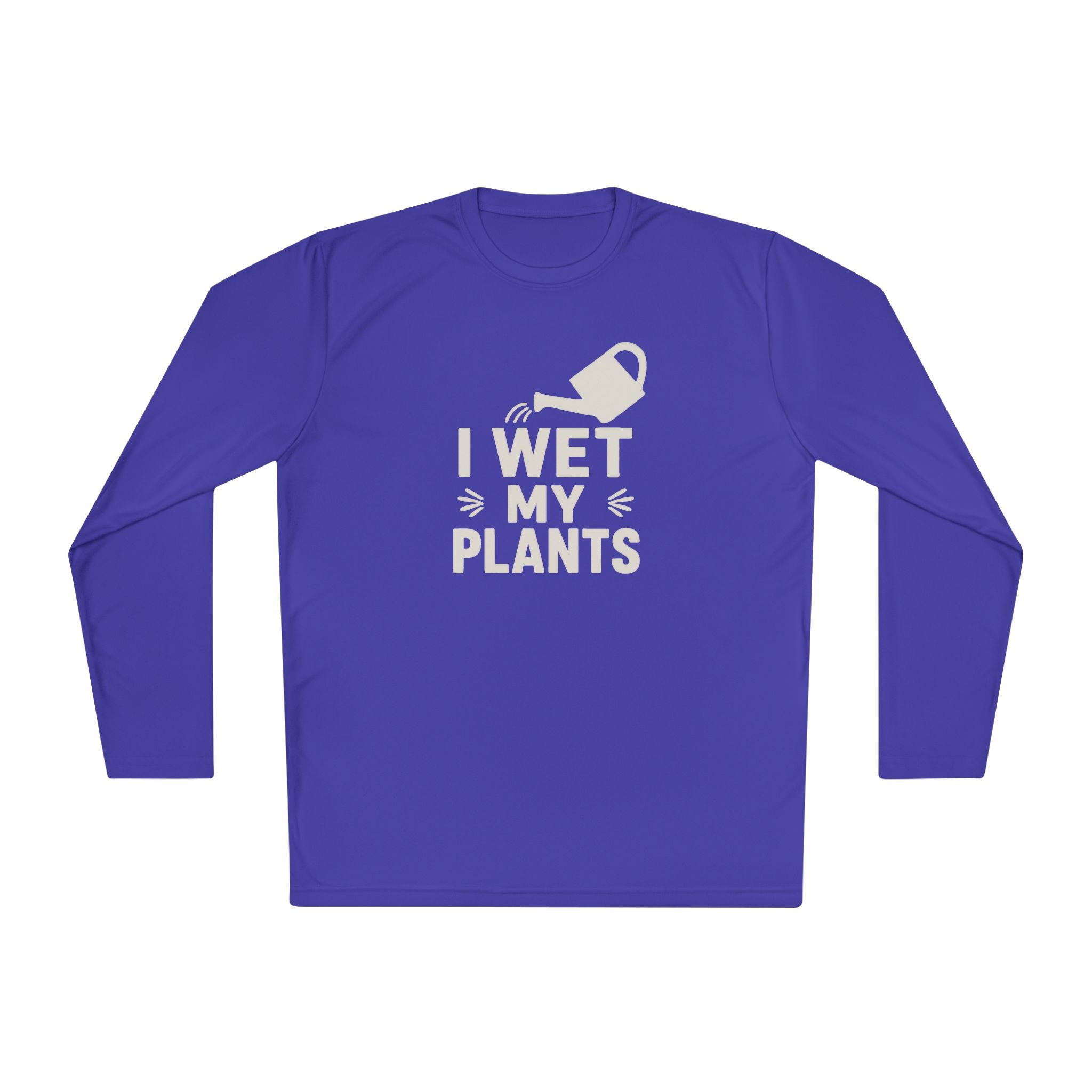 I Wet My Plants Long Sleeve Tee — Funny Plant Lover Gardening Shirt