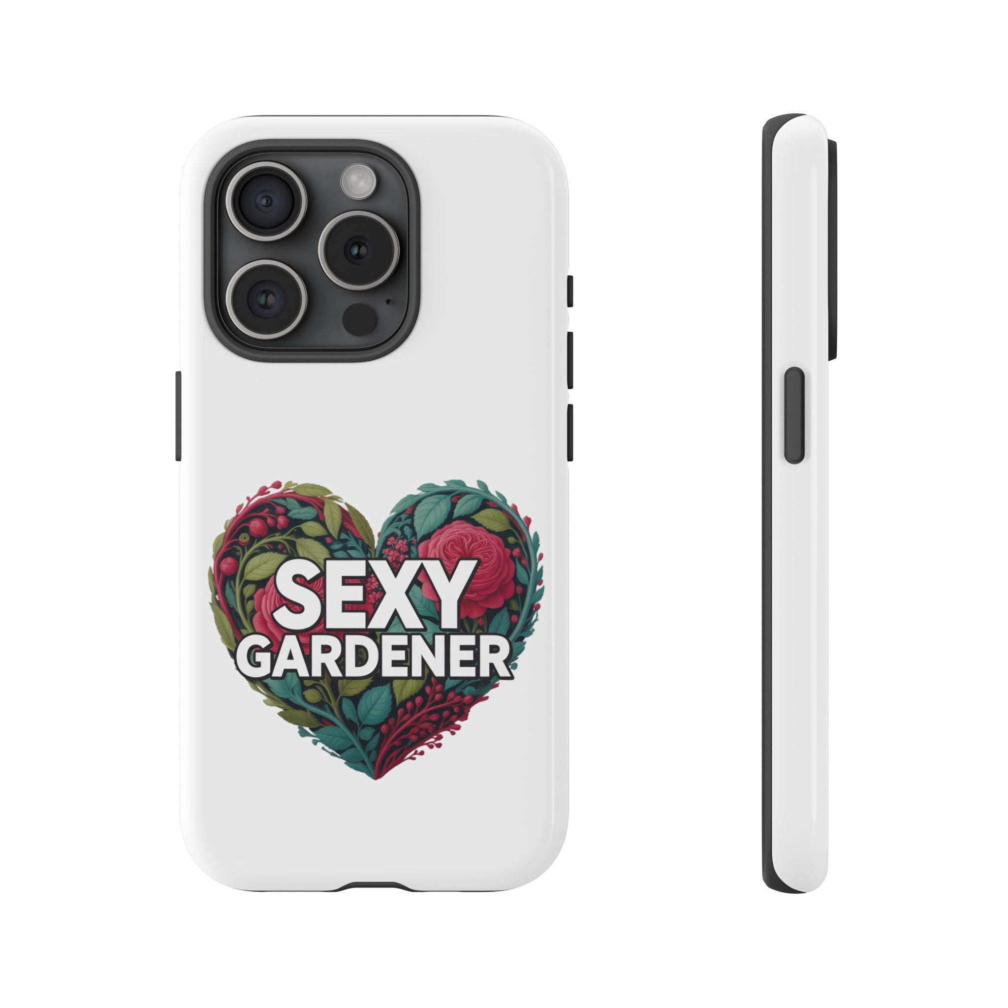 Sexy Gardener Phone Case — Floral Heart Garden Lover Tough Case