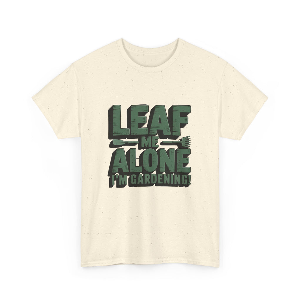 Gardening T-Shirt — "Leaf Me Alone, I’m Gardening" Funny Plant Lover Tee