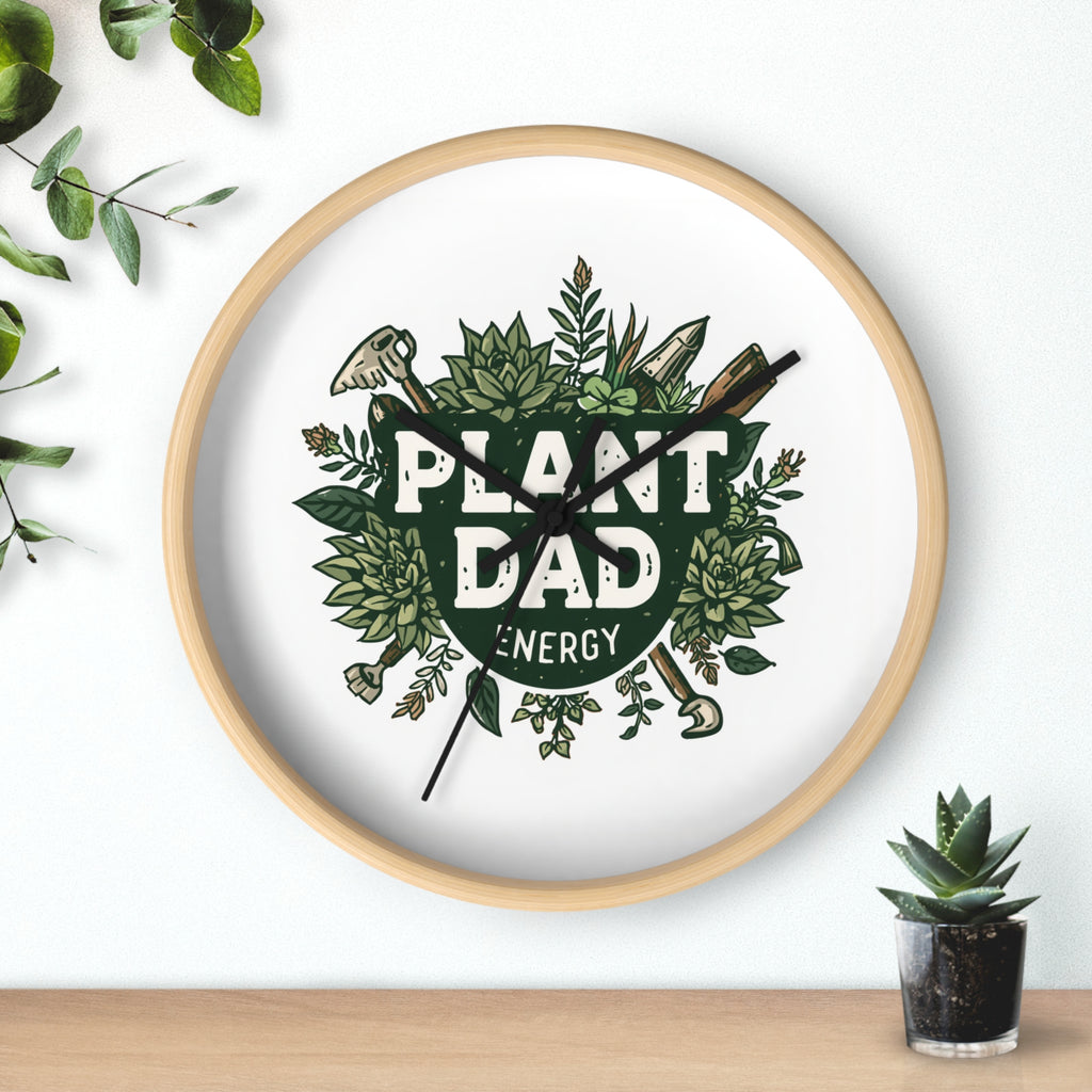 Plant Dad Energy Wall Clock — Botanical Succulent Garden Clock for Plant Lovers