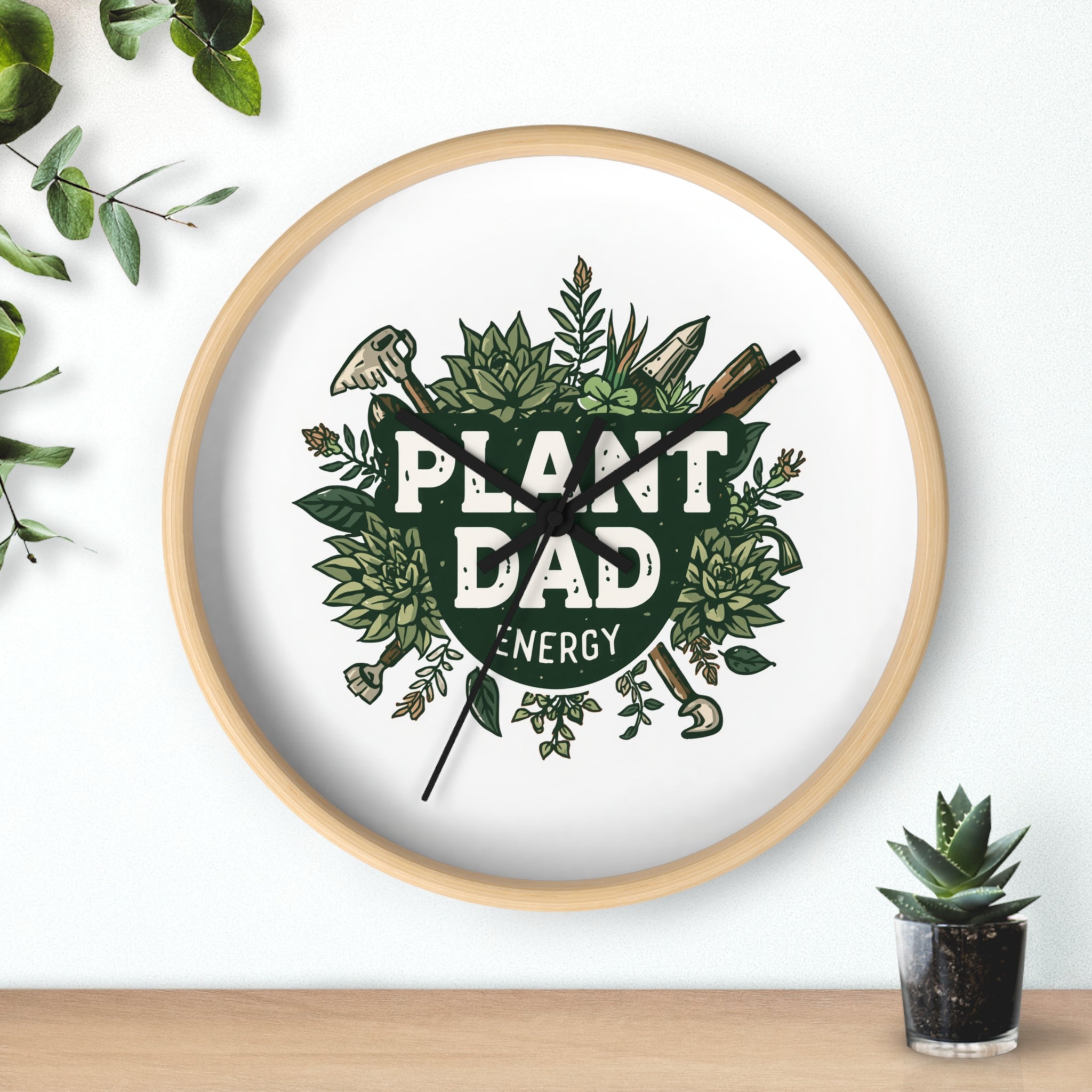 Plant Dad Energy Wall Clock — Botanical Succulent Garden Clock for Plant Lovers