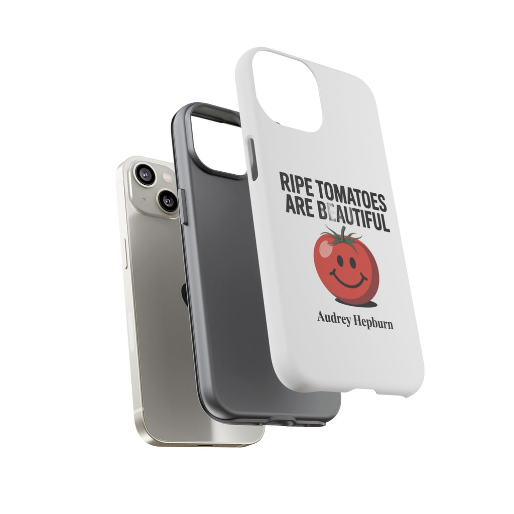 Phone Case — "Ripe Tomatoes Are Beautiful" Audrey Hepburn Quote with Smiling Tomato Graphic