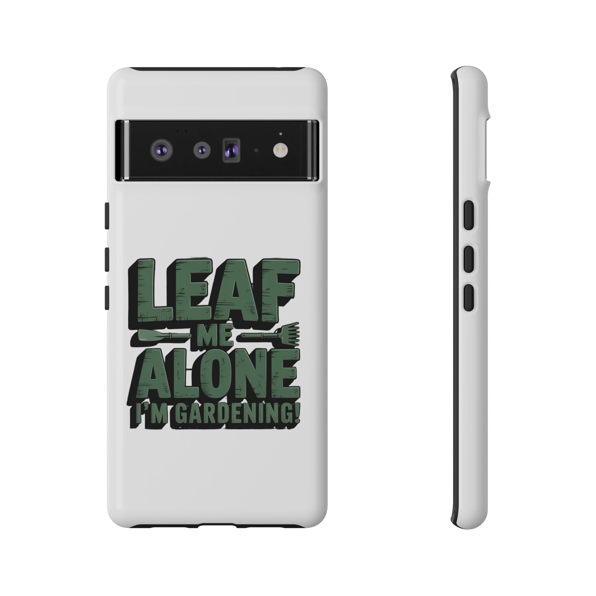 Phone Case — "Leaf Me Alone, I'm Gardening" Funny Gardener Phone Cover