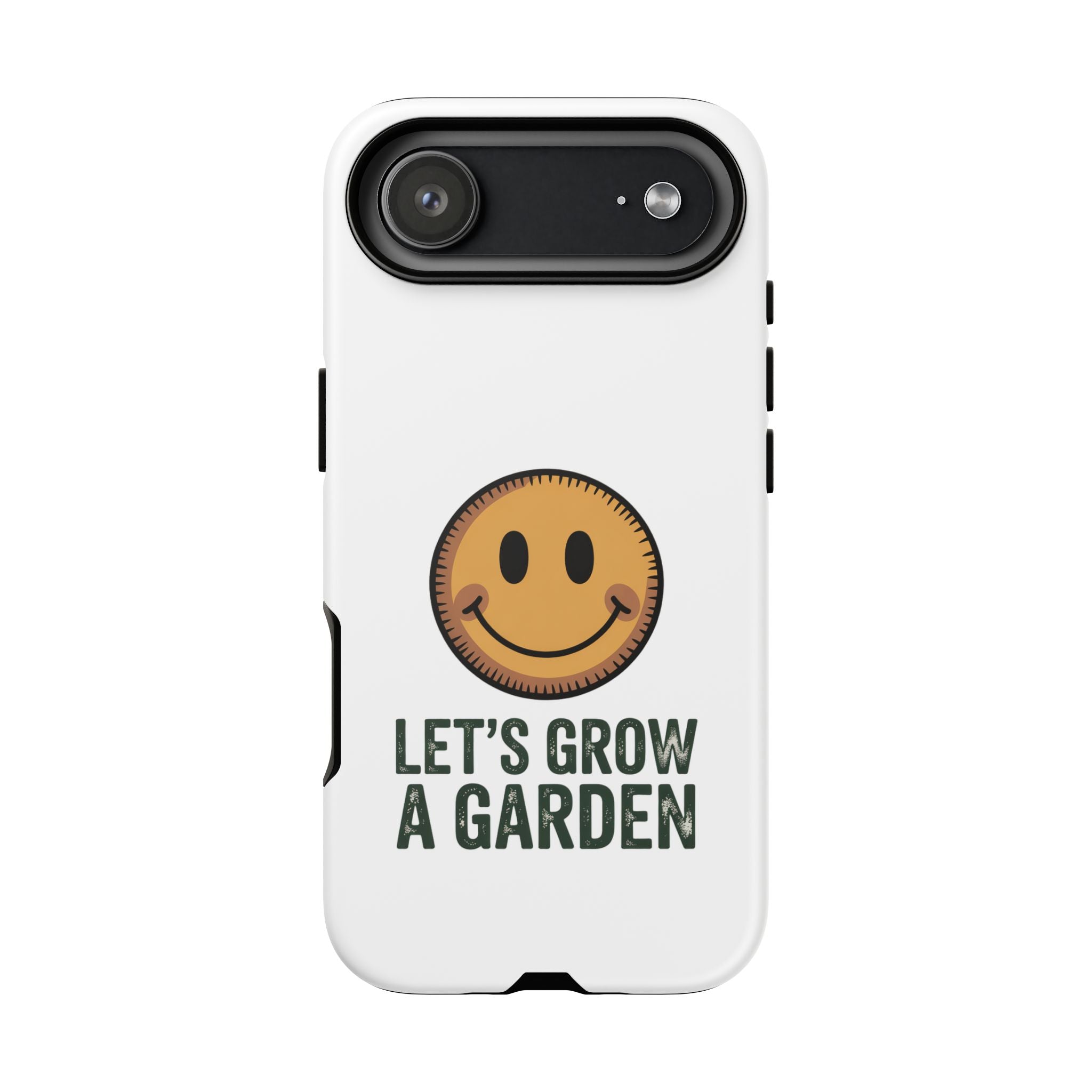 Phone Case — "Let's Grow a Garden" Smiley Plant Lover Protective Case