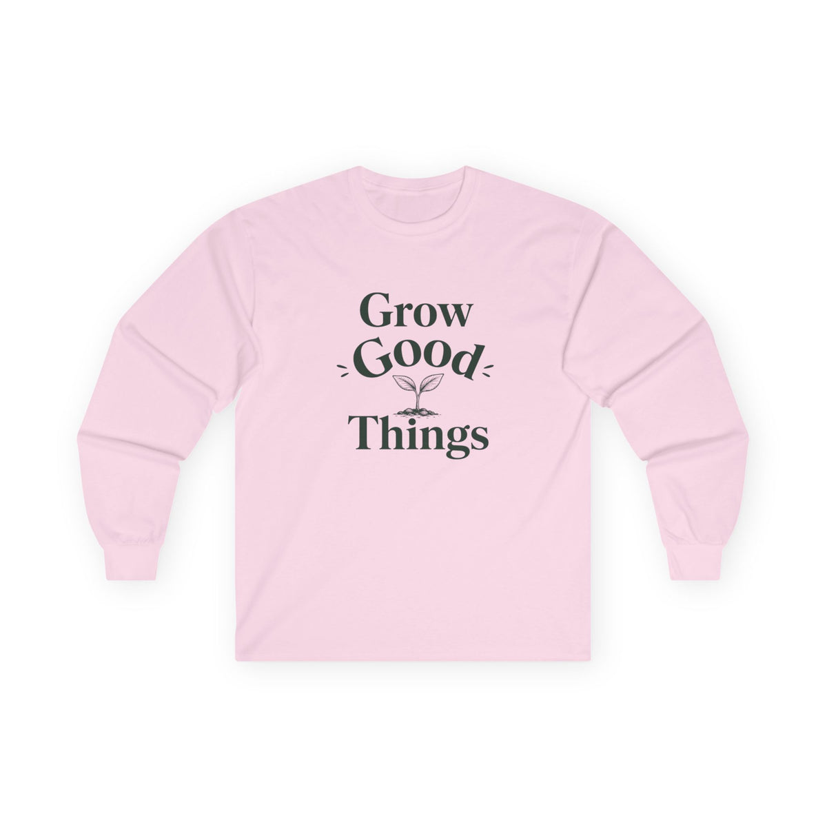 Grow Good Things Long Sleeve Tee