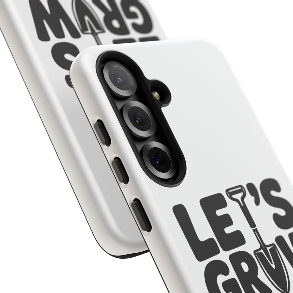 Phone Case - "Let's Grow Stuff" Gardening Shovel Design