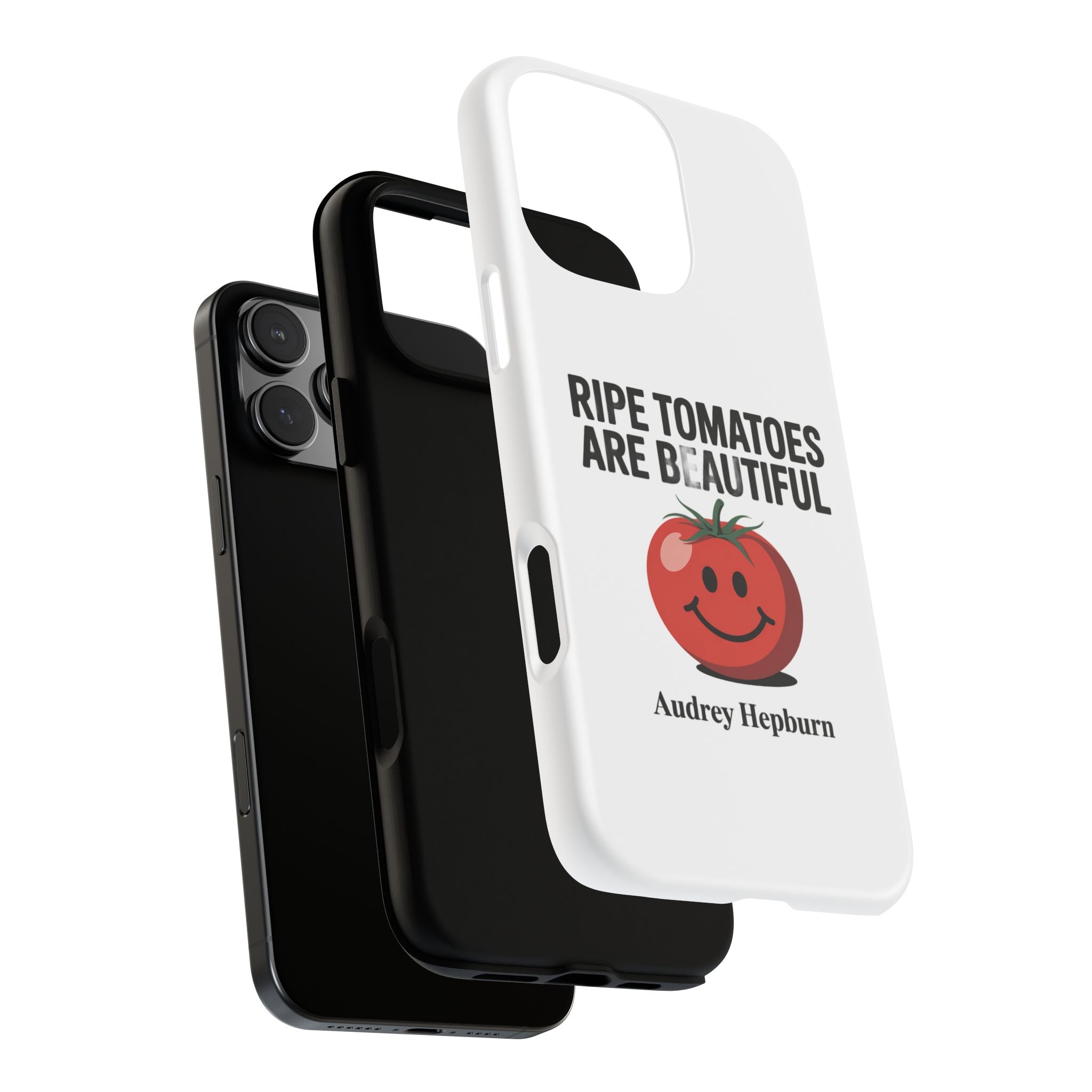 Phone Case — "Ripe Tomatoes Are Beautiful" Audrey Hepburn Quote with Smiling Tomato Graphic