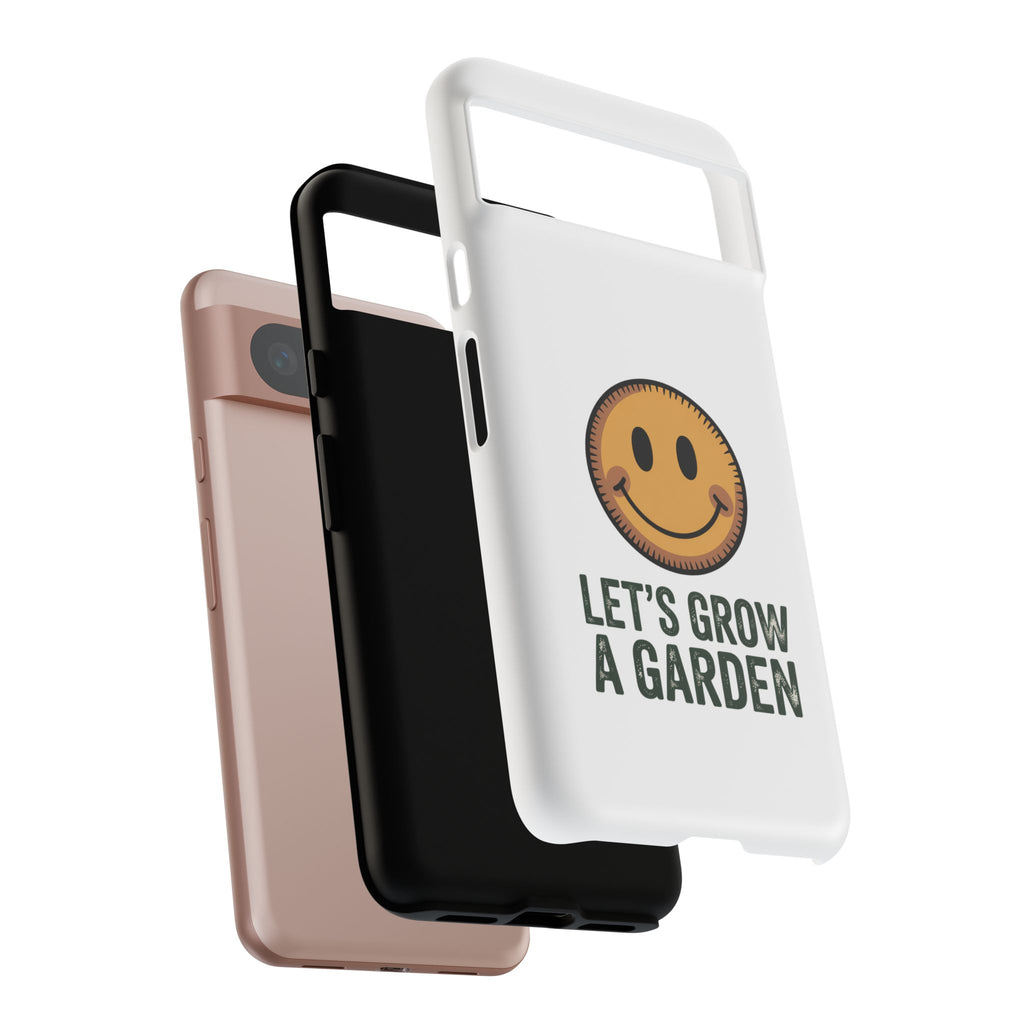 Phone Case — "Let's Grow a Garden" Smiley Plant Lover Protective Case