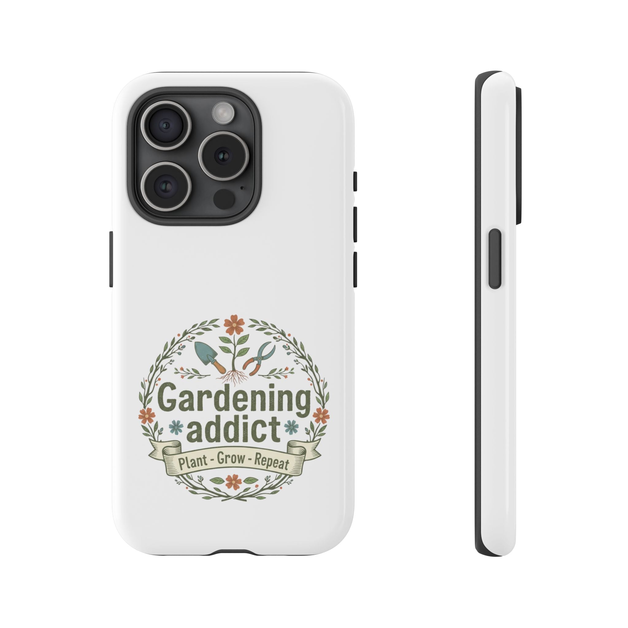 Phone Case — Gardening Addict "Plant • Grow • Repeat" Floral Garden Phone Cover