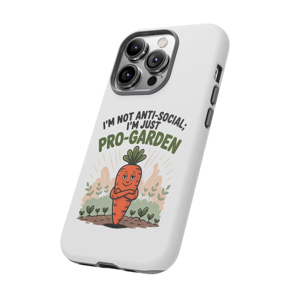 Pro-Garden Carrot Phone Case — “I’m Not Anti-Social, I’m Just Pro-Garden”