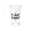 Plant Parent Mixing Glass — 16oz Pint Glass for Plant Lovers