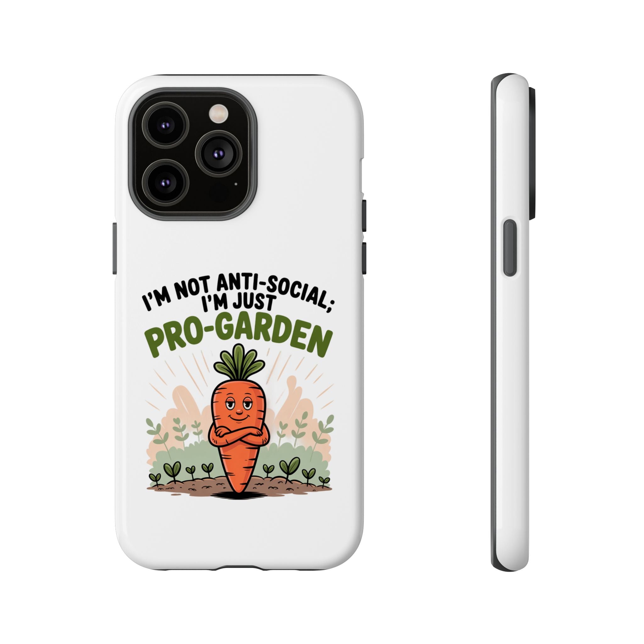 Pro-Garden Carrot Phone Case — “I’m Not Anti-Social, I’m Just Pro-Garden”