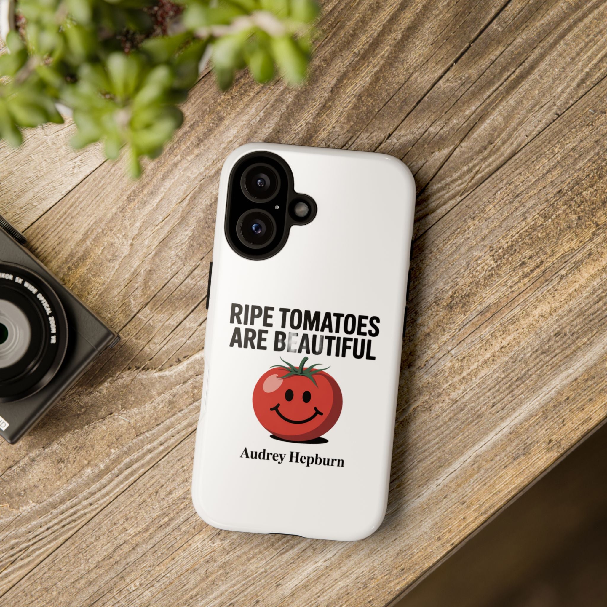 Phone Case — "Ripe Tomatoes Are Beautiful" Audrey Hepburn Quote with Smiling Tomato Graphic
