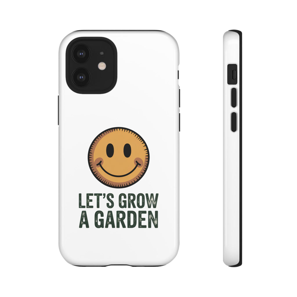 Phone Case — "Let's Grow a Garden" Smiley Plant Lover Protective Case