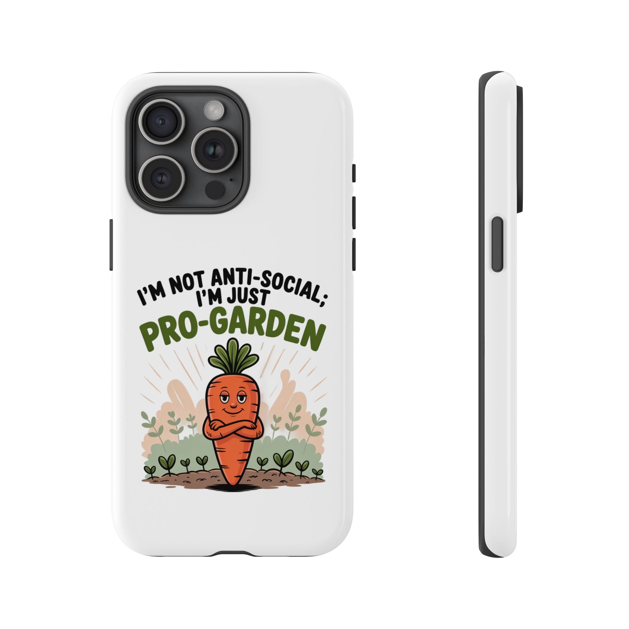 Pro-Garden Carrot Phone Case — “I’m Not Anti-Social, I’m Just Pro-Garden”