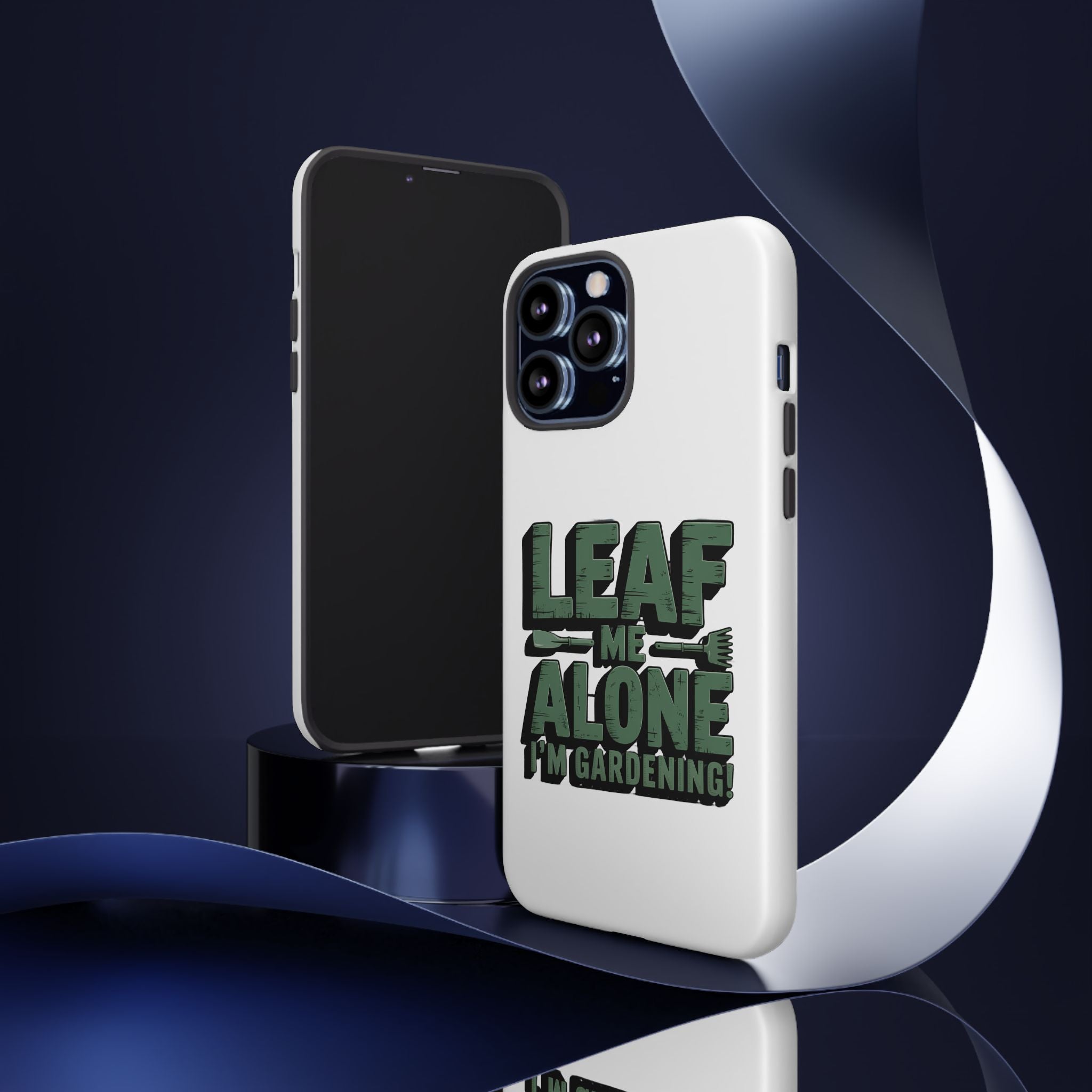 Phone Case — "Leaf Me Alone, I'm Gardening" Funny Gardener Phone Cover