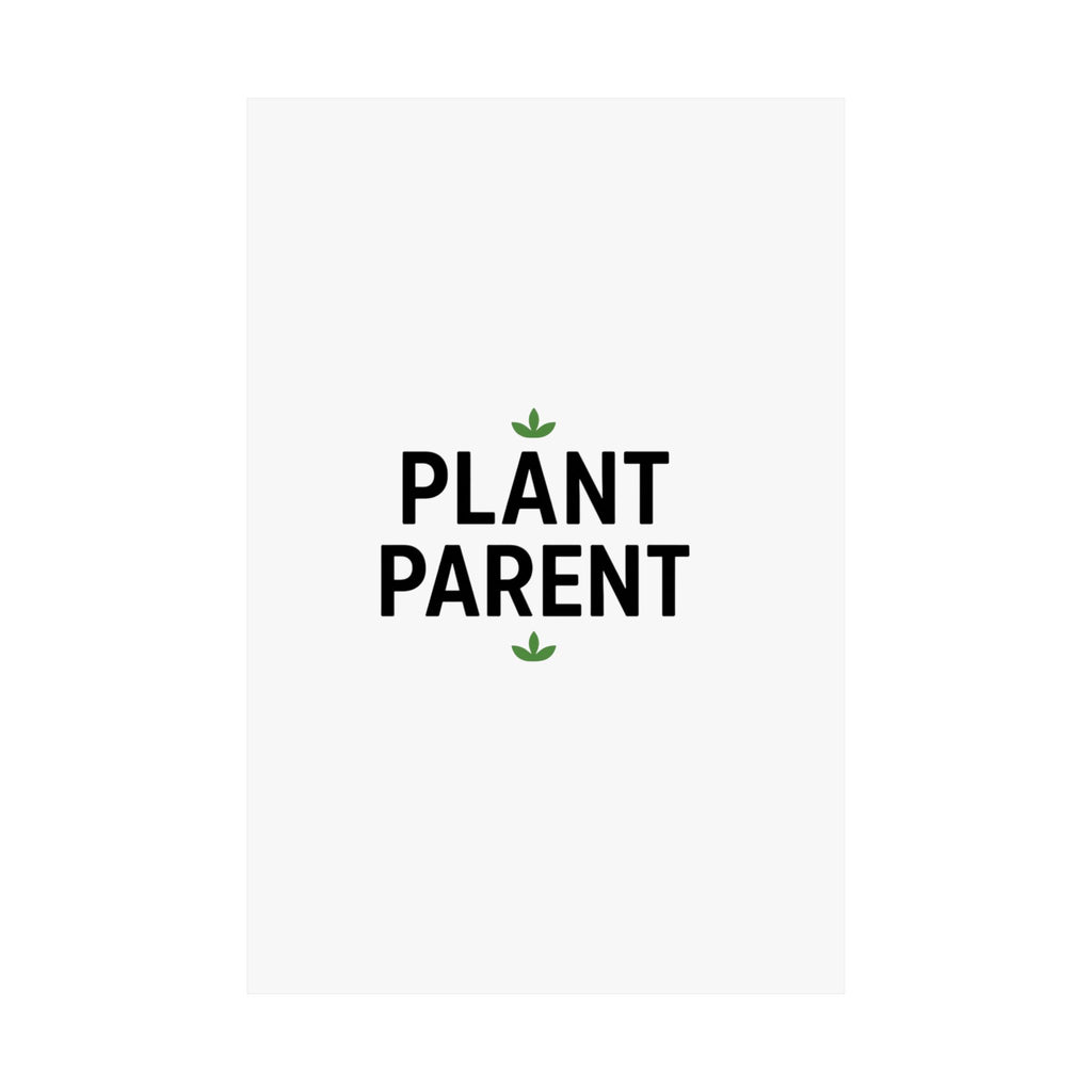 Plant Parent Poster — Minimalist Matte Vertical Wall Art