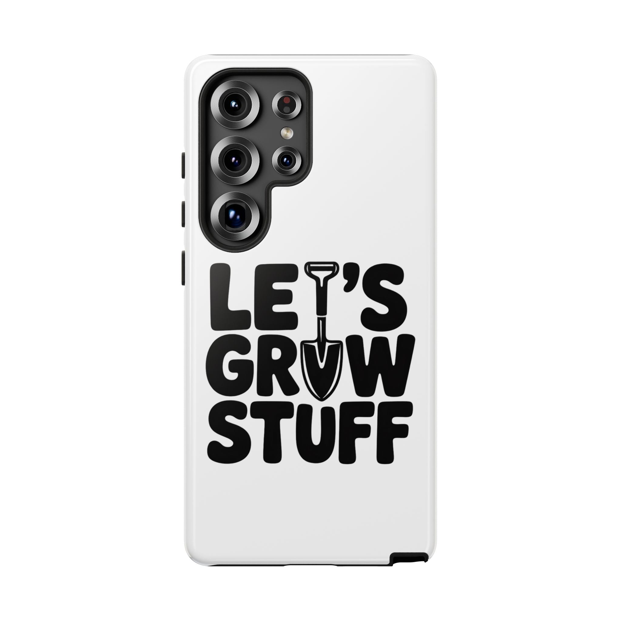 Phone Case - "Let's Grow Stuff" Gardening Shovel Design