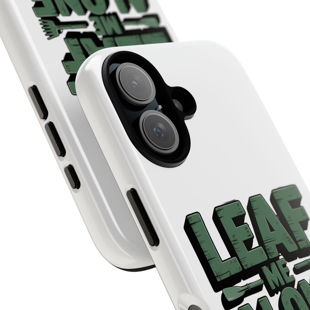 Phone Case — "Leaf Me Alone, I'm Gardening" Funny Gardener Phone Cover