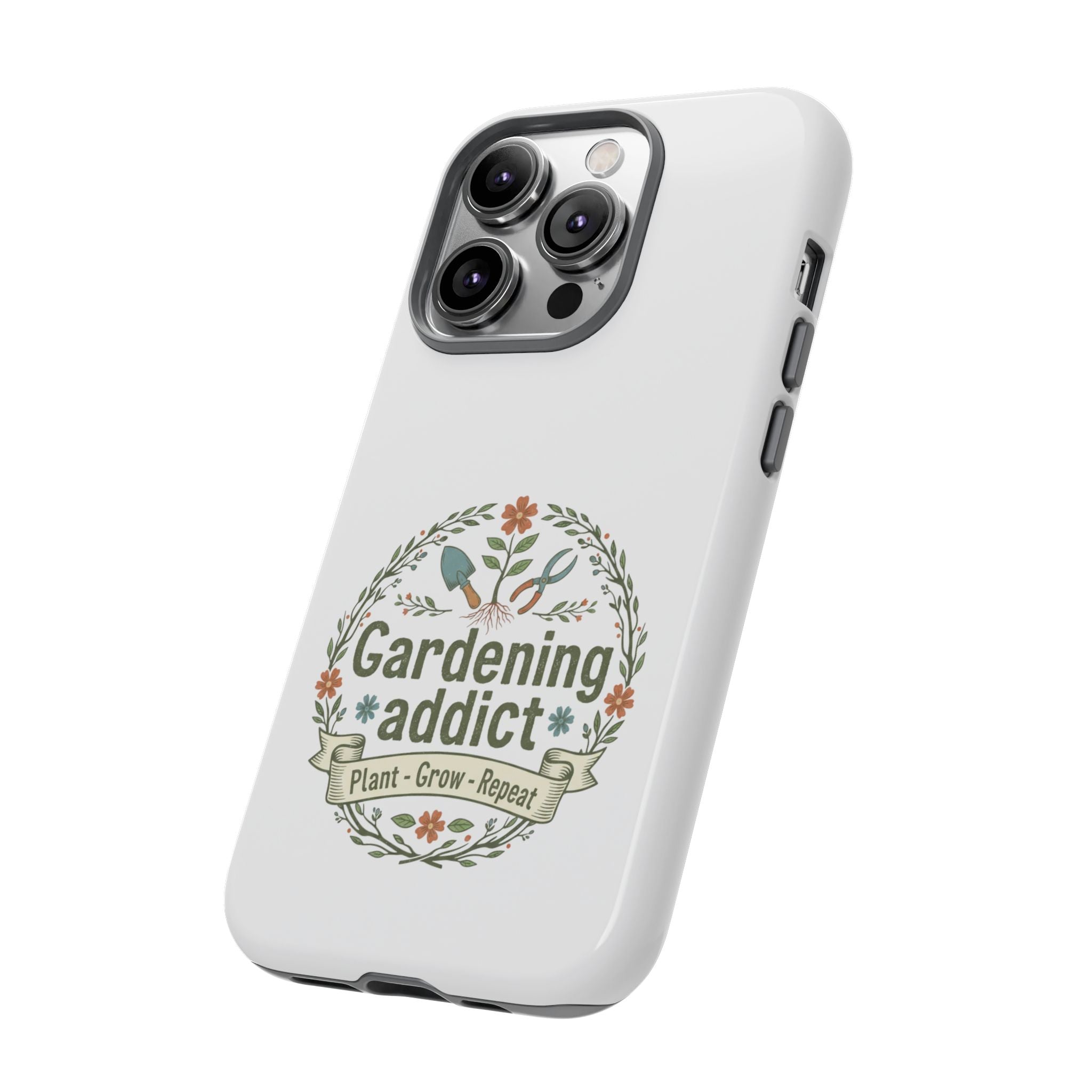 Phone Case — Gardening Addict "Plant • Grow • Repeat" Floral Garden Phone Cover