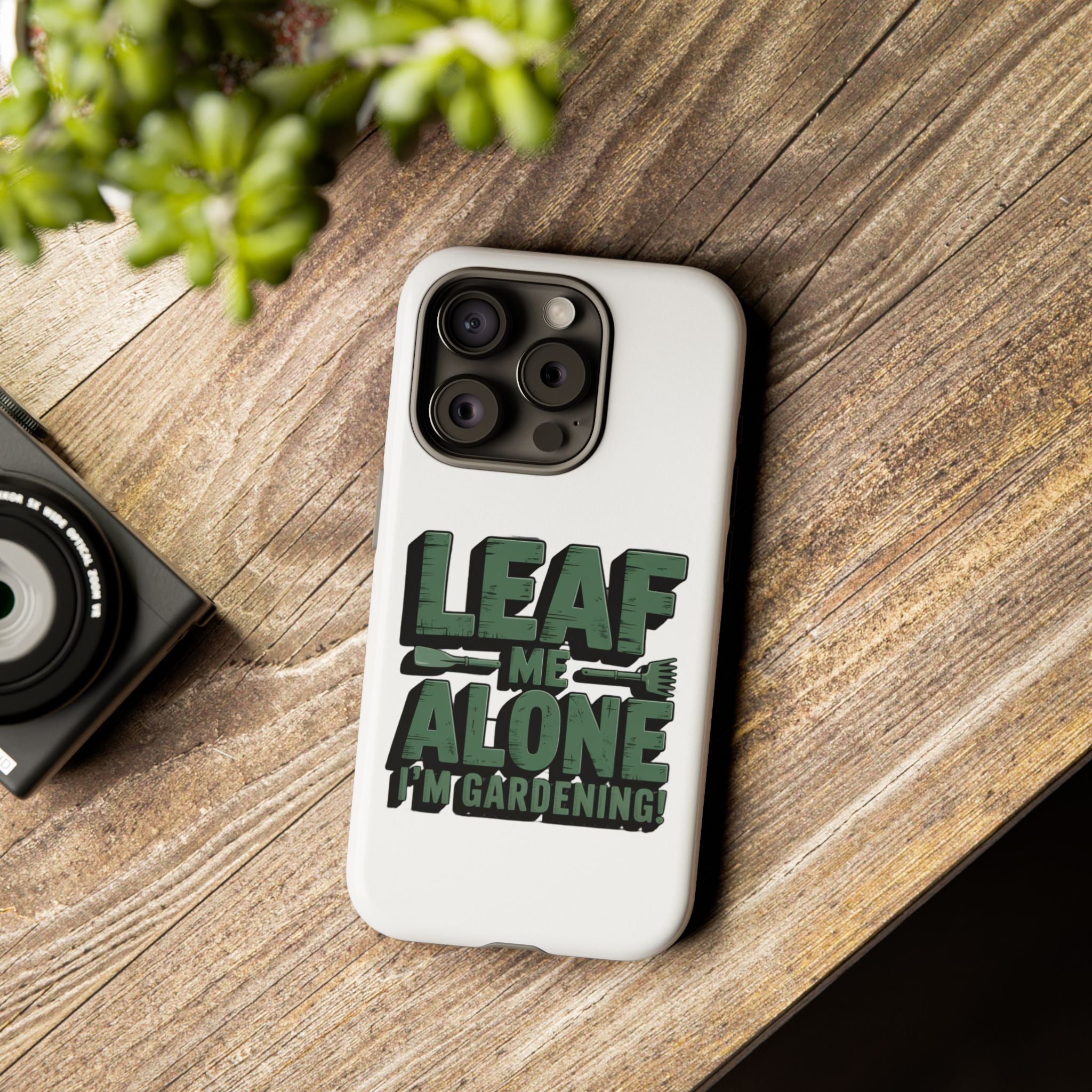 Phone Case — "Leaf Me Alone, I'm Gardening" Funny Gardener Phone Cover