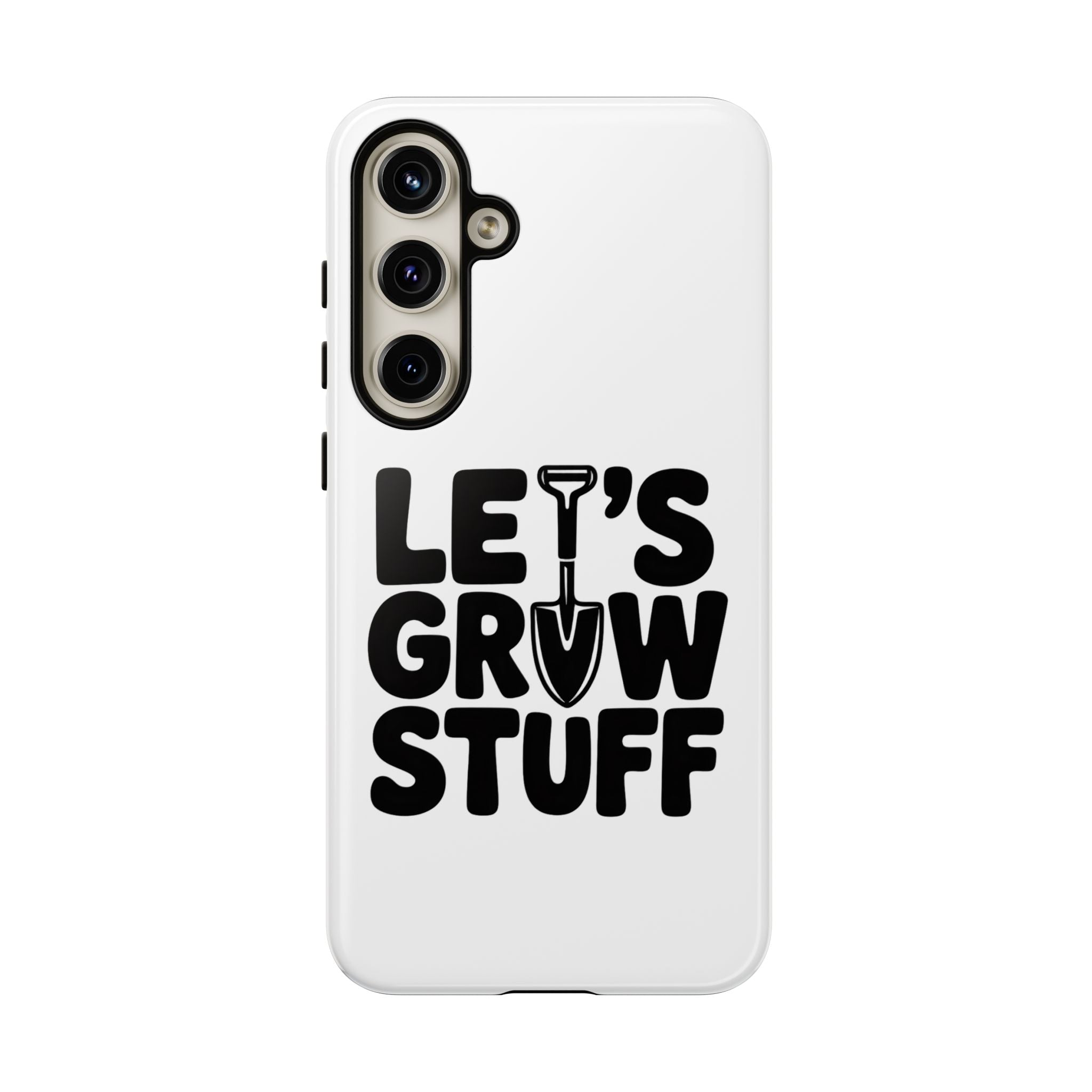 Phone Case - "Let's Grow Stuff" Gardening Shovel Design