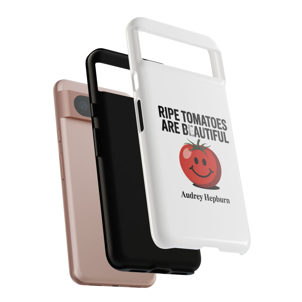Phone Case — "Ripe Tomatoes Are Beautiful" Audrey Hepburn Quote with Smiling Tomato Graphic