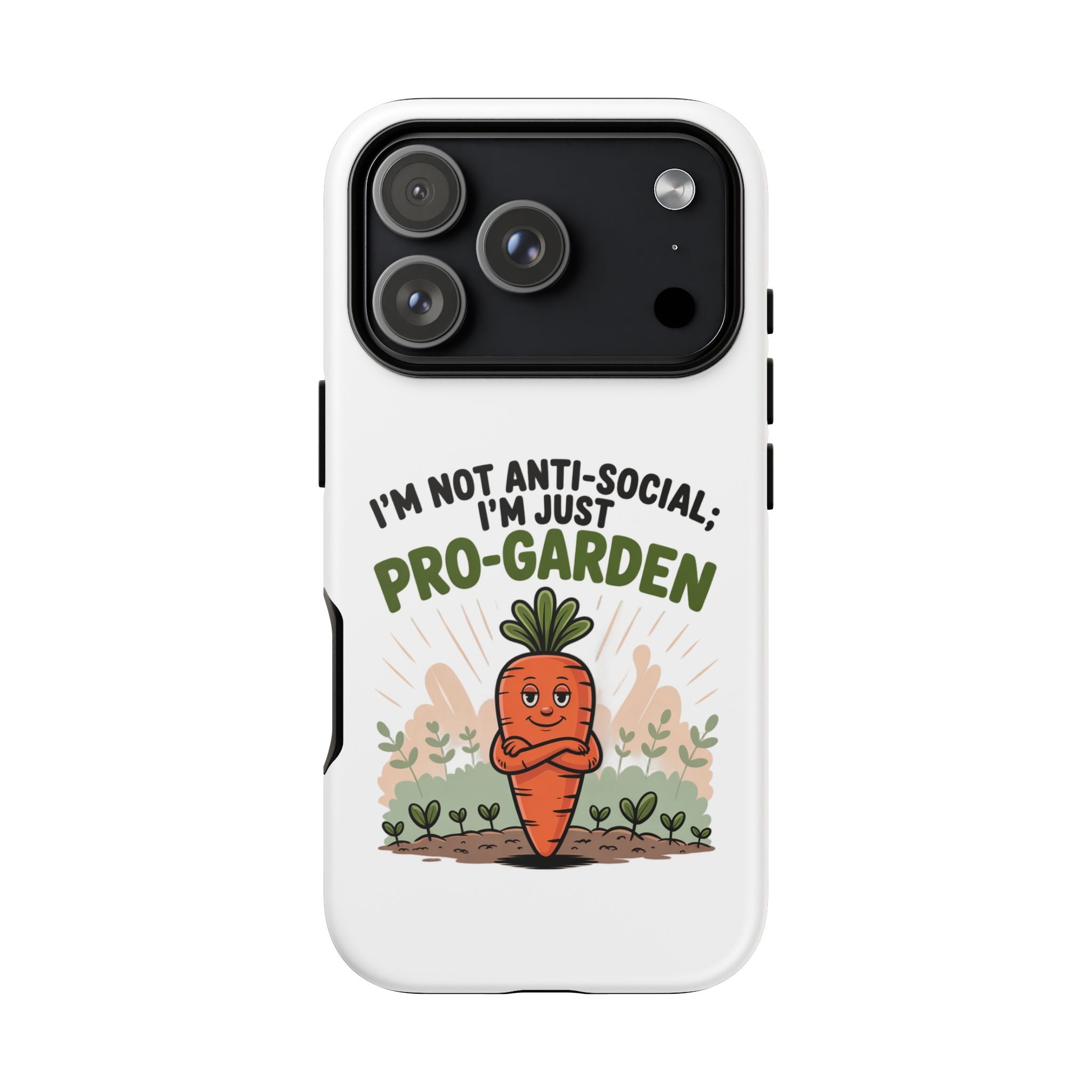 Pro-Garden Carrot Phone Case — “I’m Not Anti-Social, I’m Just Pro-Garden”
