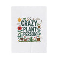 Crazy Plant Person Velveteen Plush Blanket – Cozy Indoor Garden Lover Throw