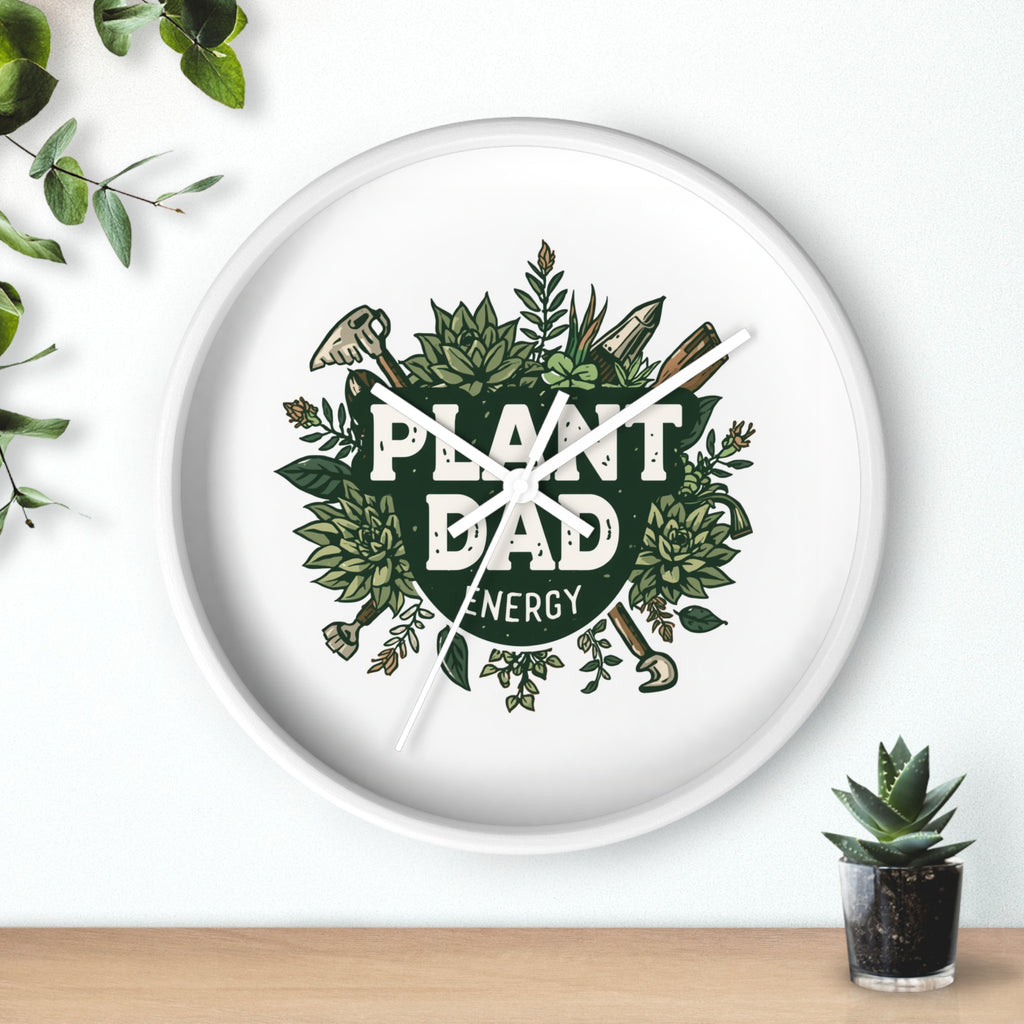 Plant Dad Energy Wall Clock — Botanical Succulent Garden Clock for Plant Lovers
