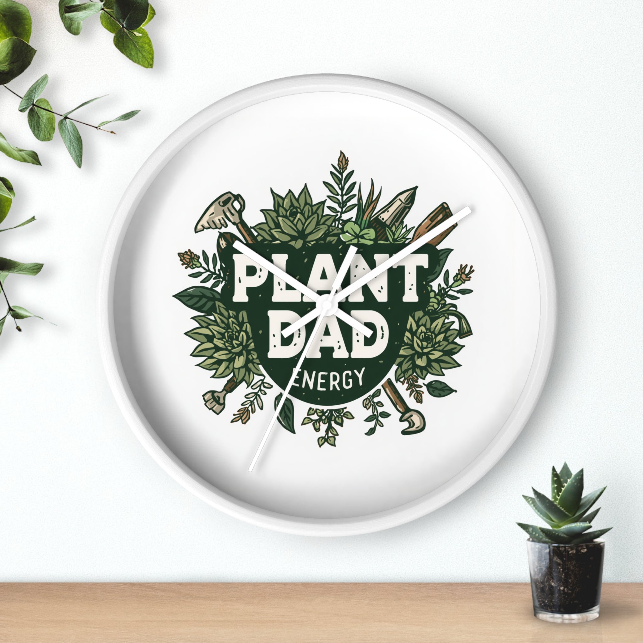 Plant Dad Energy Wall Clock — Botanical Succulent Garden Clock for Plant Lovers