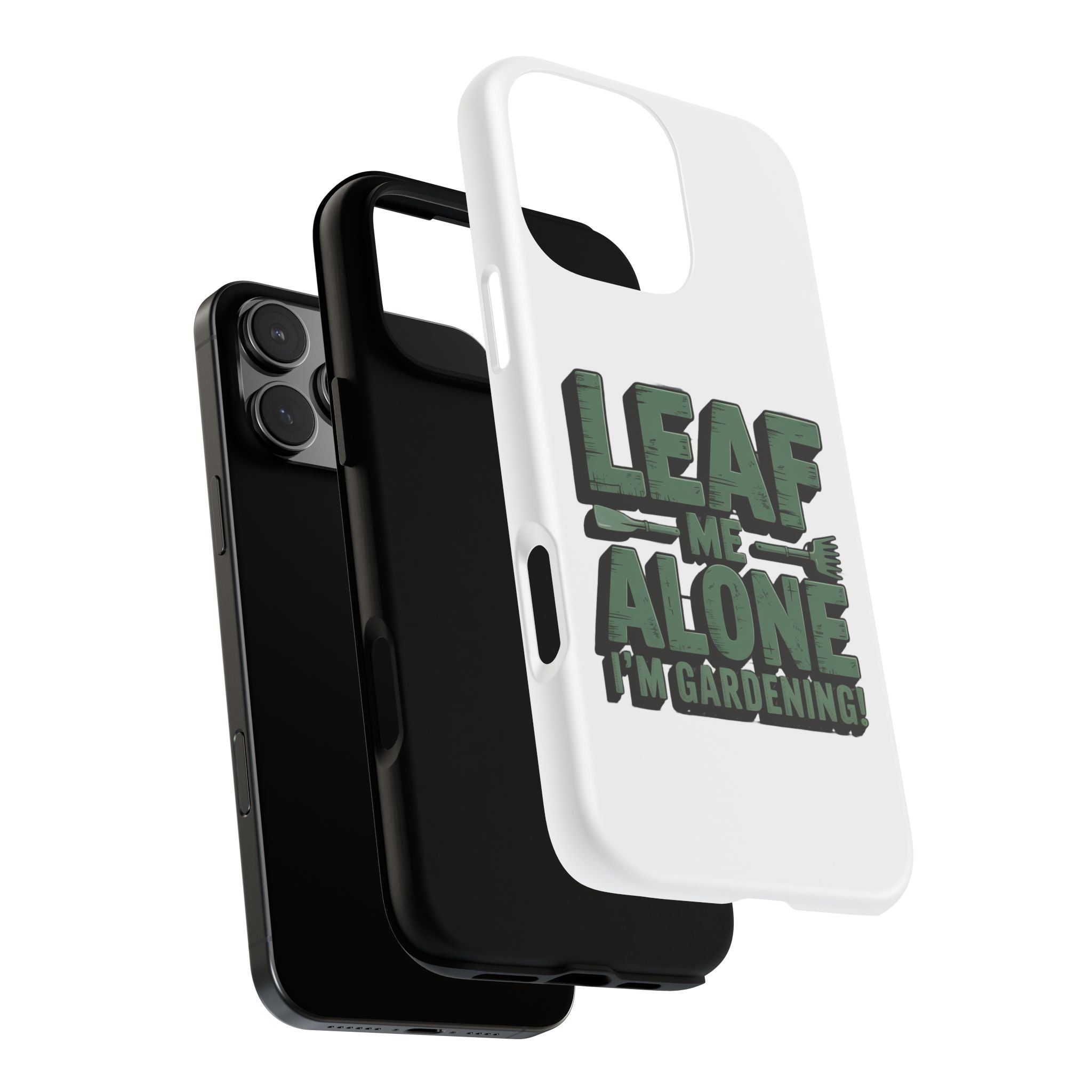 Phone Case — "Leaf Me Alone, I'm Gardening" Funny Gardener Phone Cover