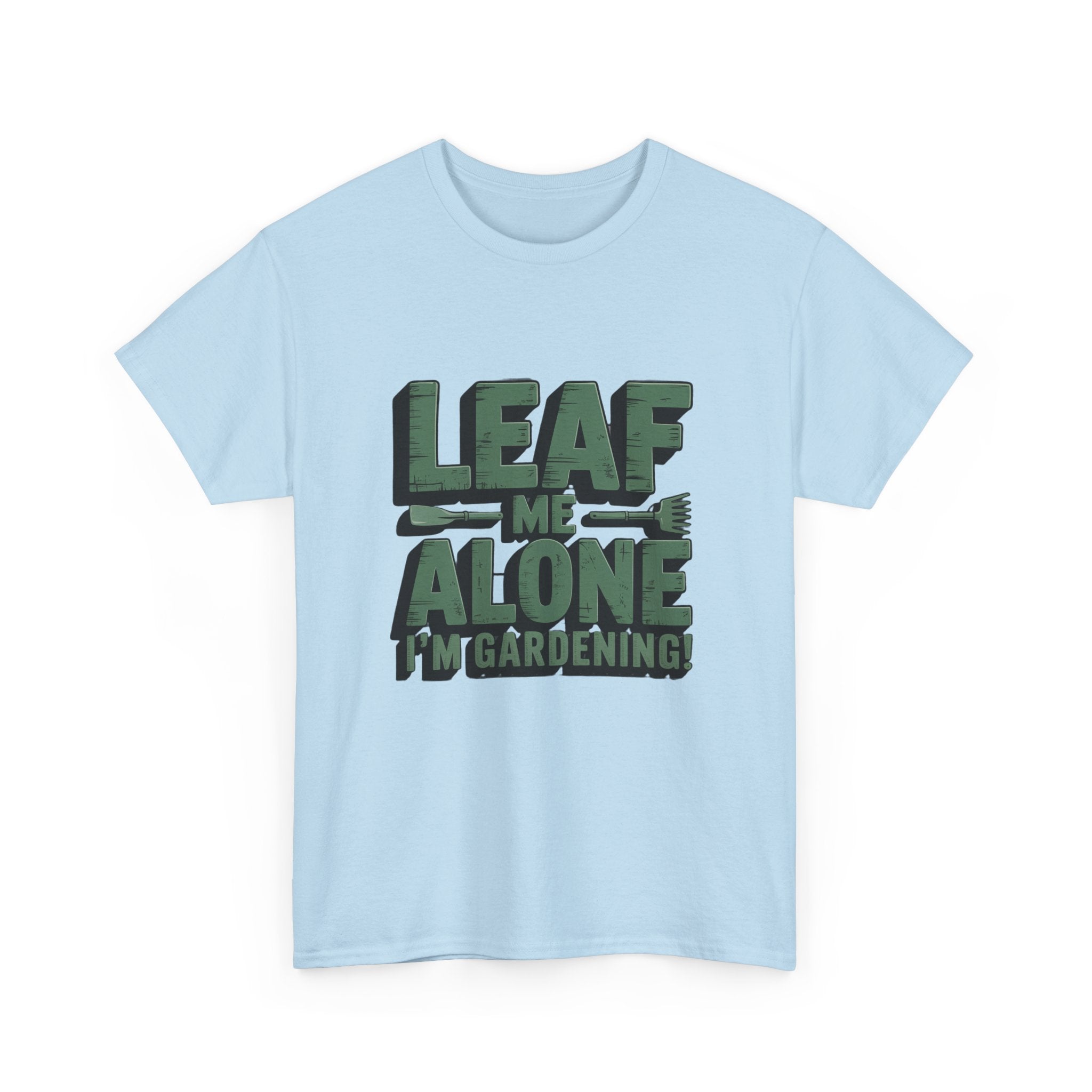 Gardening T-Shirt — "Leaf Me Alone, I’m Gardening" Funny Plant Lover Tee