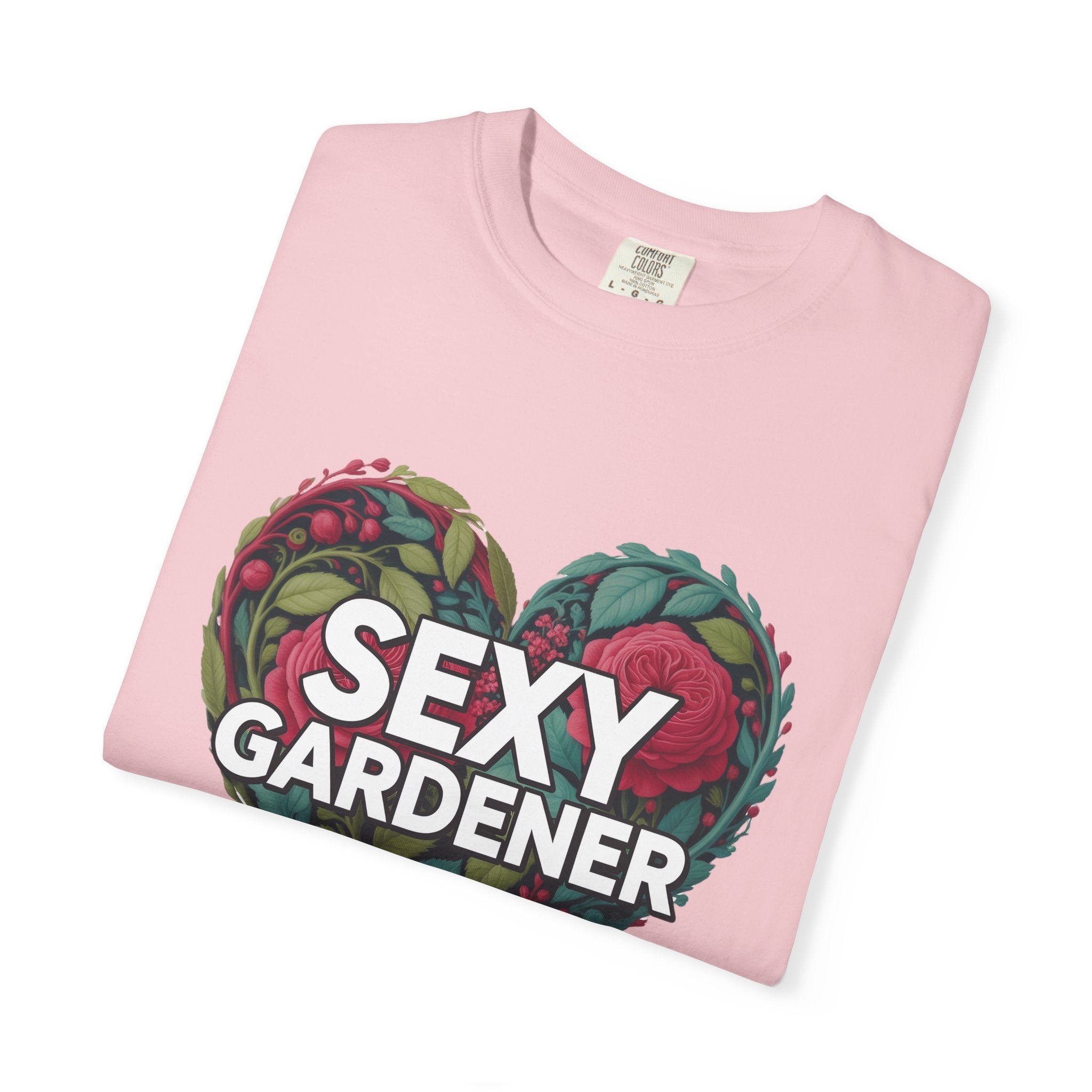 Sexy Gardener Heart T-Shirt — Floral Gardening Tee for Plant Lovers