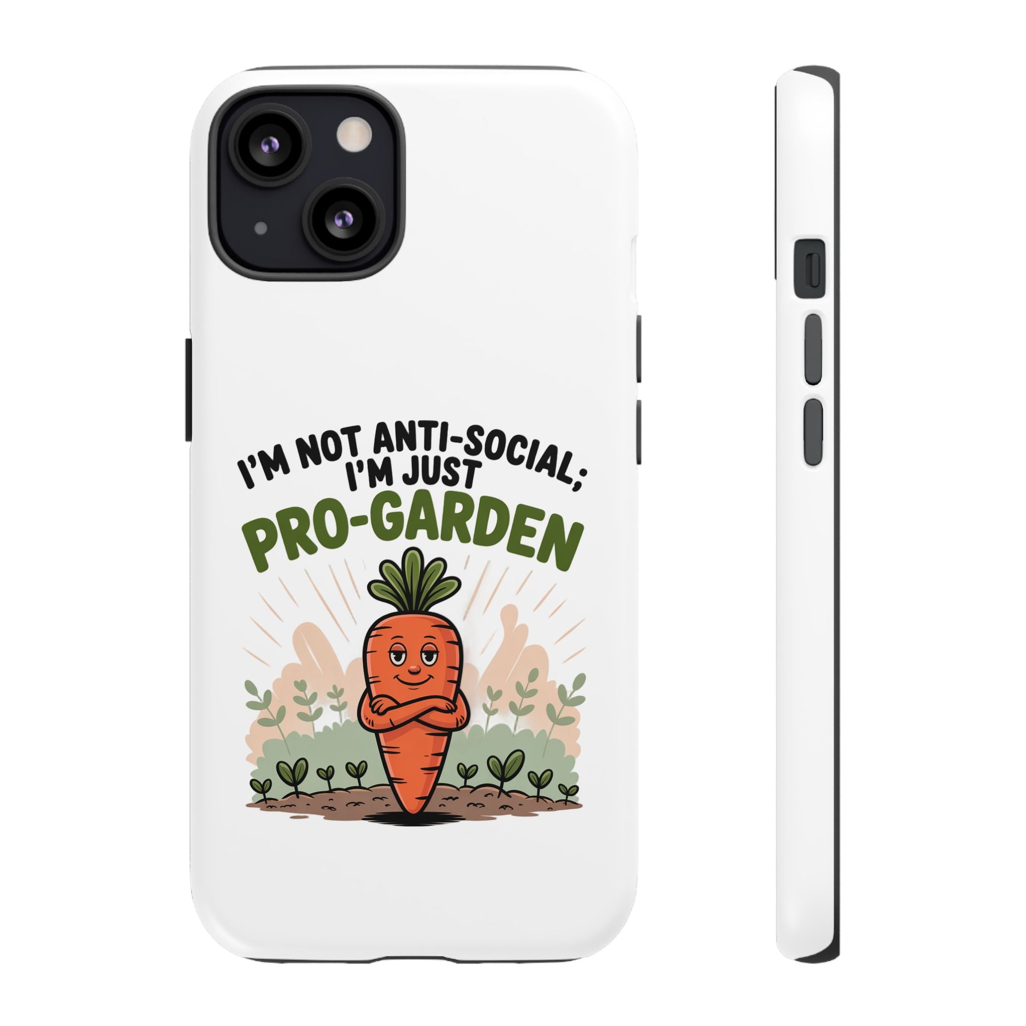 Pro-Garden Carrot Phone Case — “I’m Not Anti-Social, I’m Just Pro-Garden”