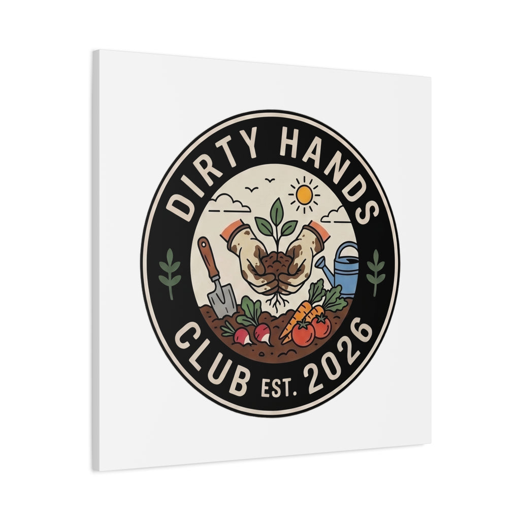 Canvas Wall Art — "Dirty Hands Club Est. 2026" Gardening Print
