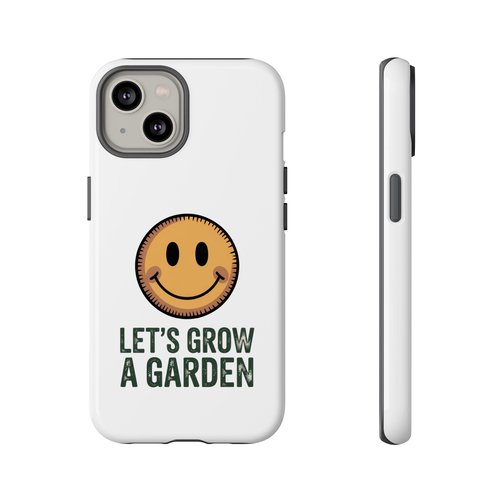 Phone Case — "Let's Grow a Garden" Smiley Plant Lover Protective Case