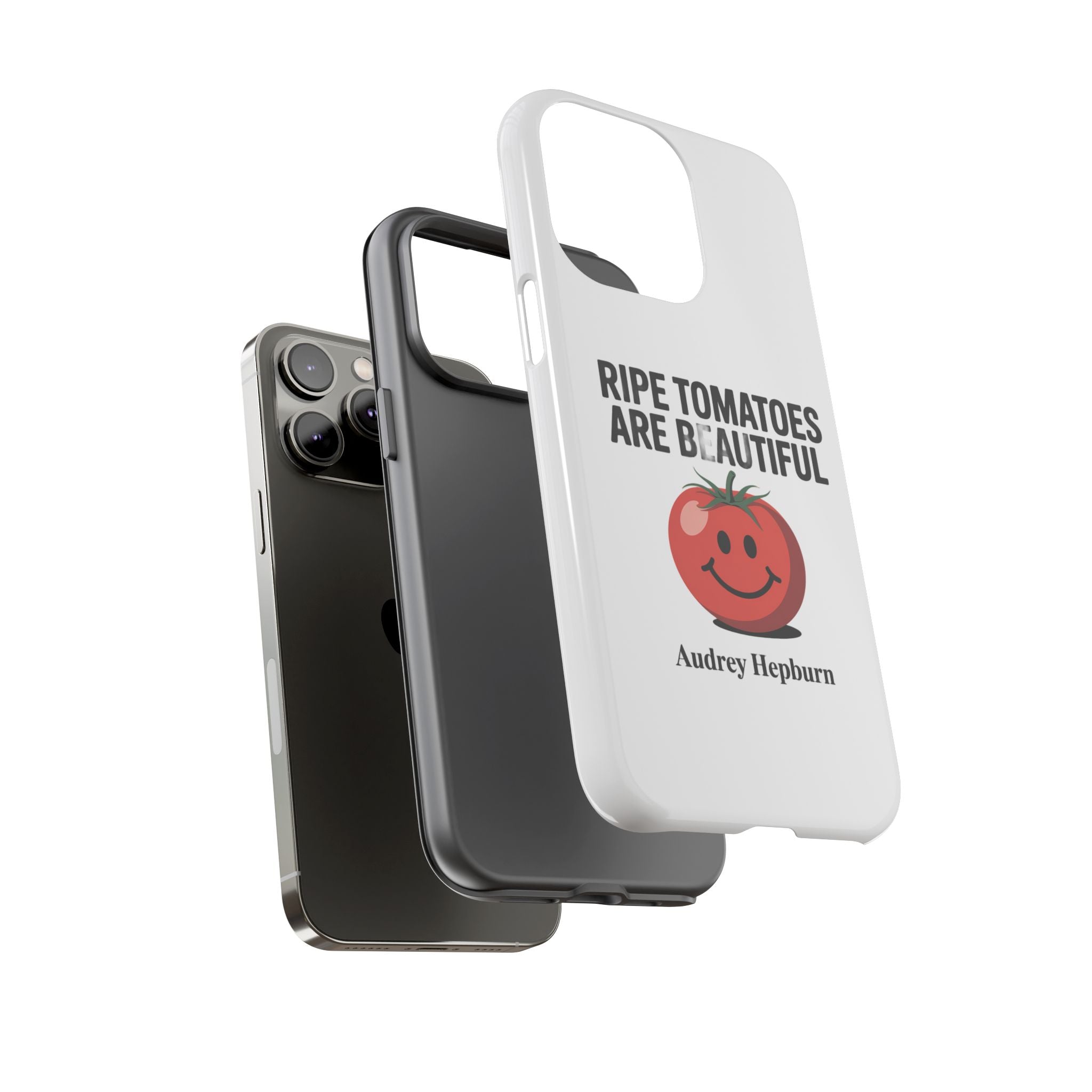 Phone Case — "Ripe Tomatoes Are Beautiful" Audrey Hepburn Quote with Smiling Tomato Graphic