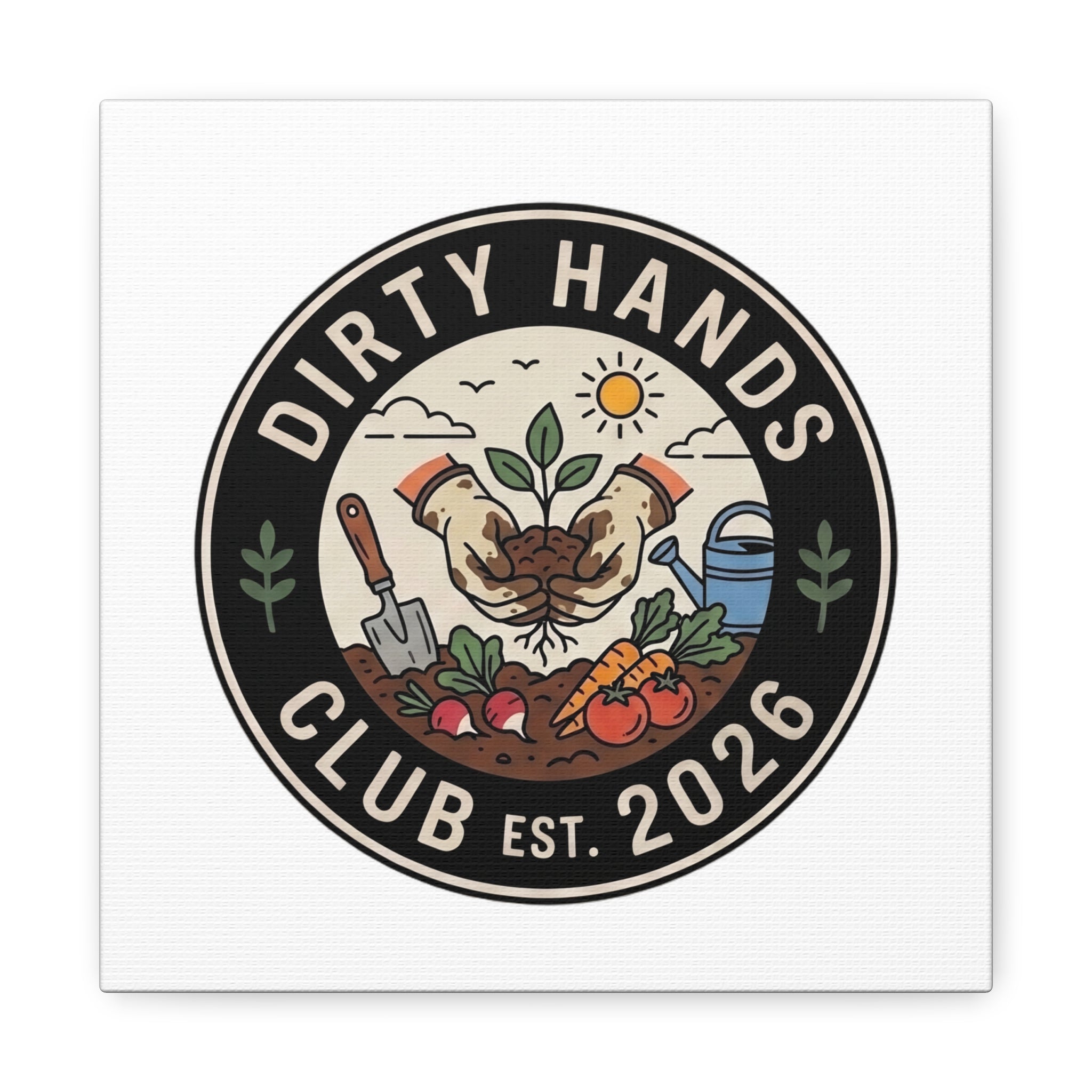 Canvas Wall Art — "Dirty Hands Club Est. 2026" Gardening Print