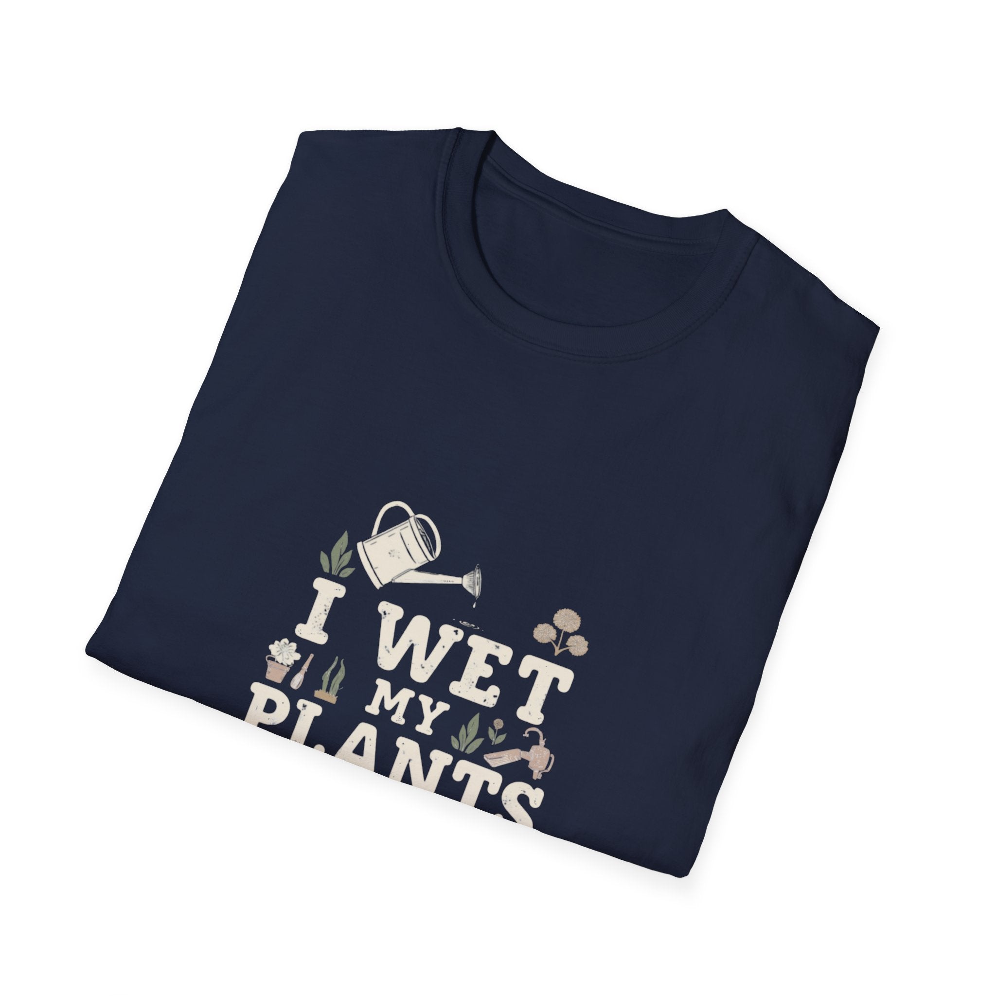 T-Shirt — “I Wet My Plants” Gardening Humor Tee