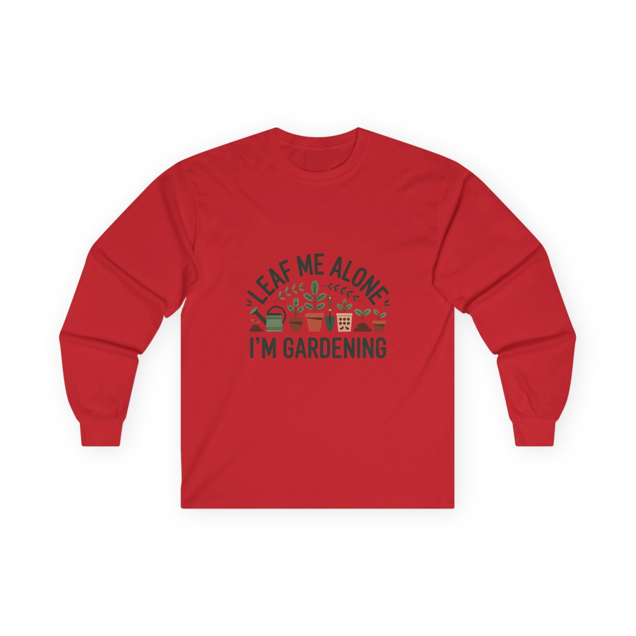Leaf Me Alone — "I’m Gardening" Long Sleeve Tee