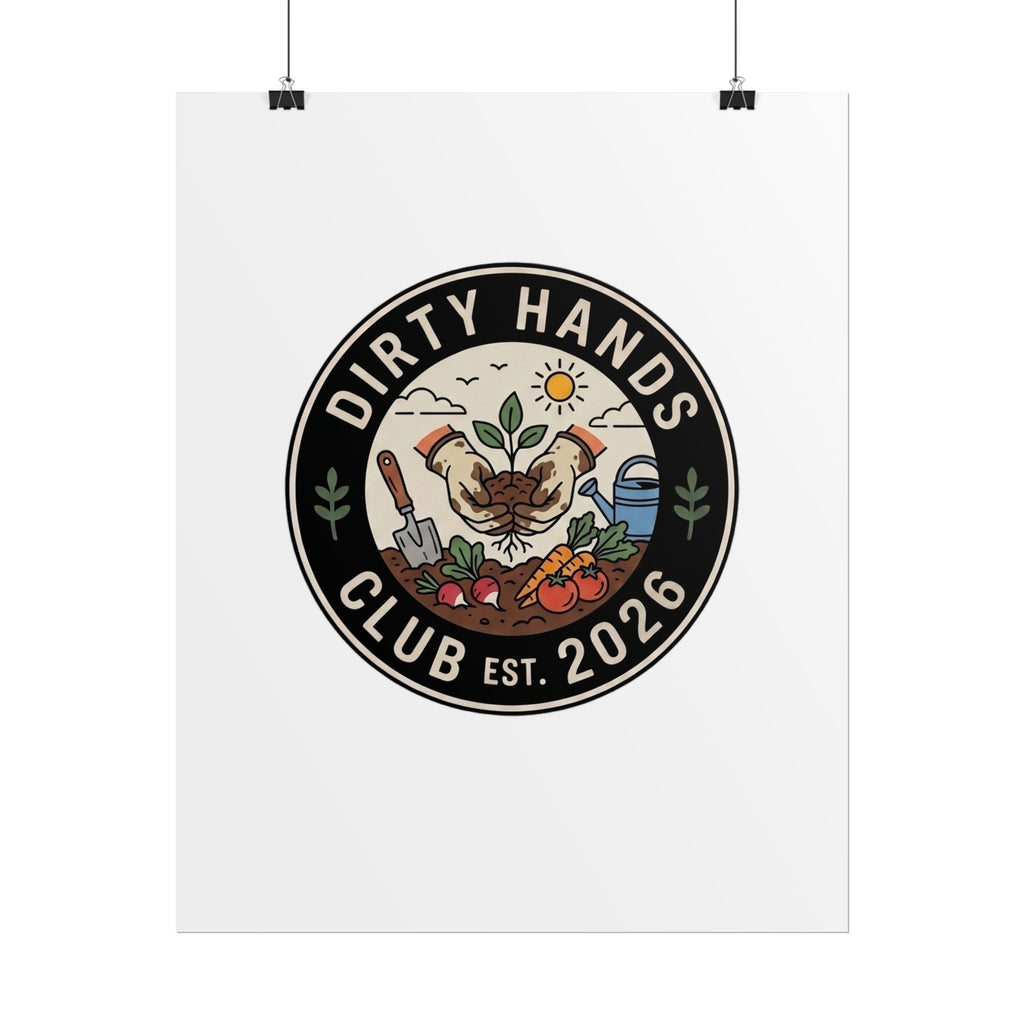 Rolled Poster — "Dirty Hands Club Est. 2026" Gardening Emblem Wall Art