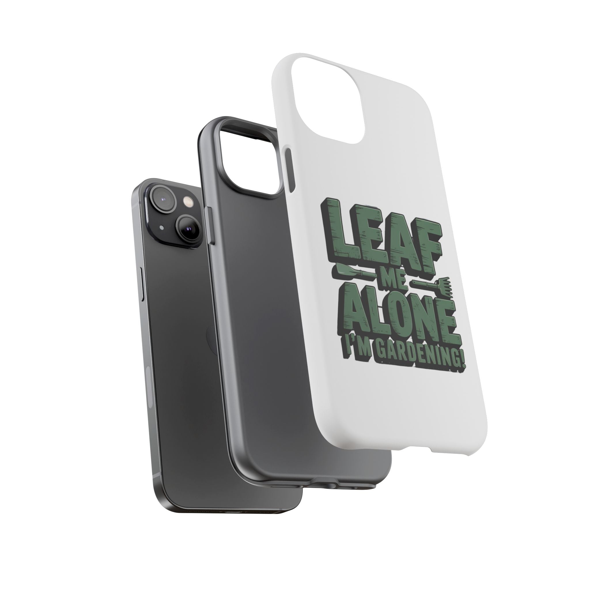 Phone Case — "Leaf Me Alone, I'm Gardening" Funny Gardener Phone Cover