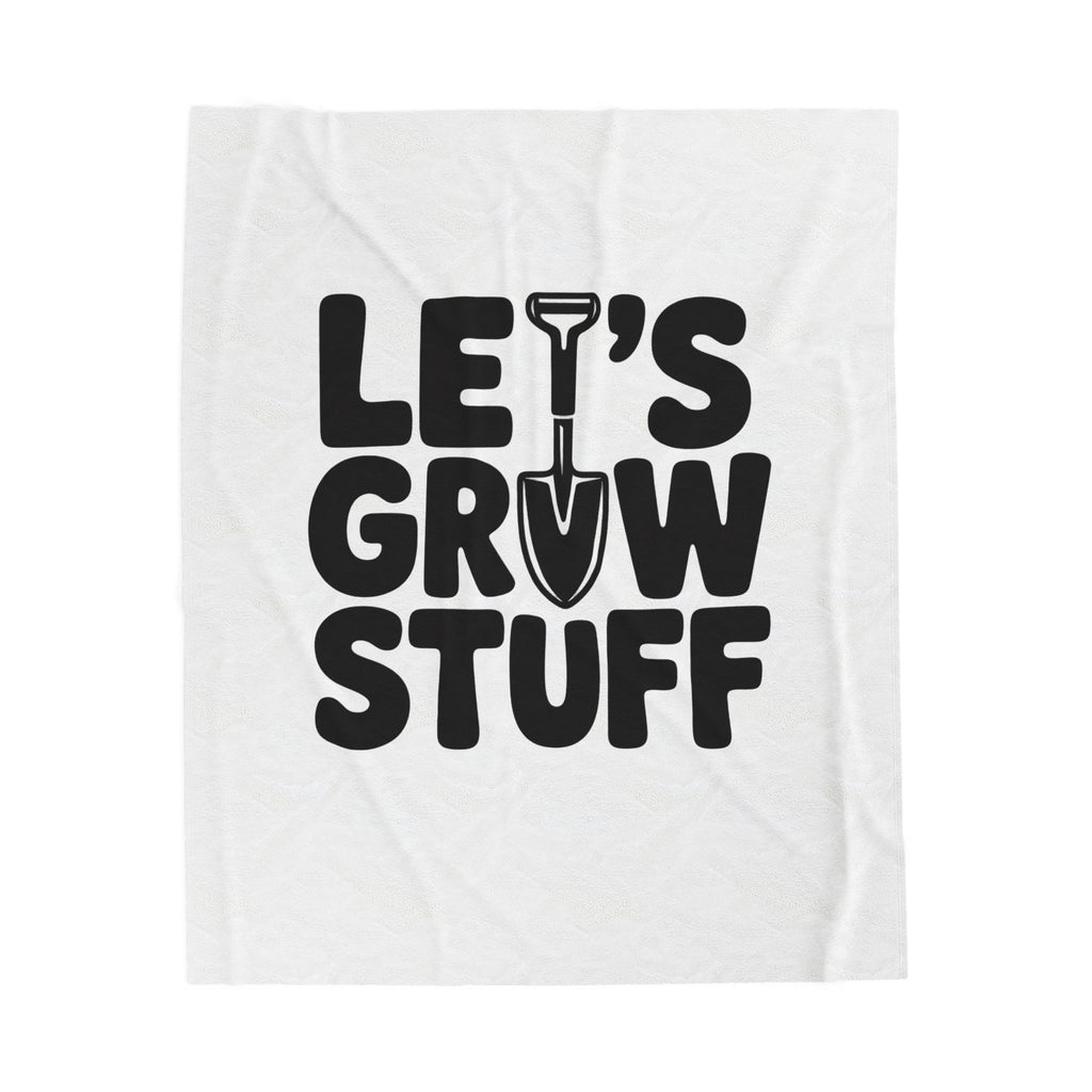 Velveteen Plush Blanket — "Let’s Grow Stuff" Gardening Shovel Cozy Throw