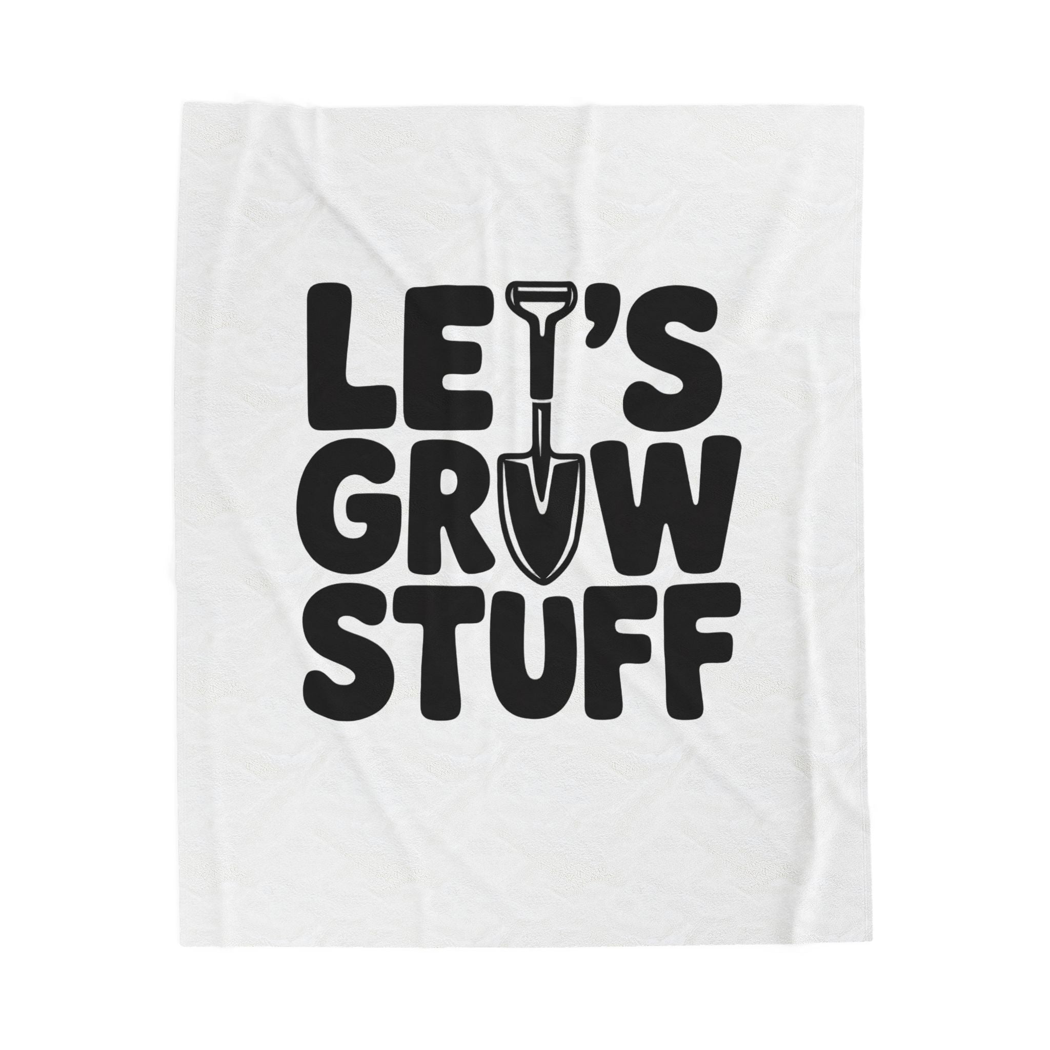 Velveteen Plush Blanket — "Let’s Grow Stuff" Gardening Shovel Cozy Throw